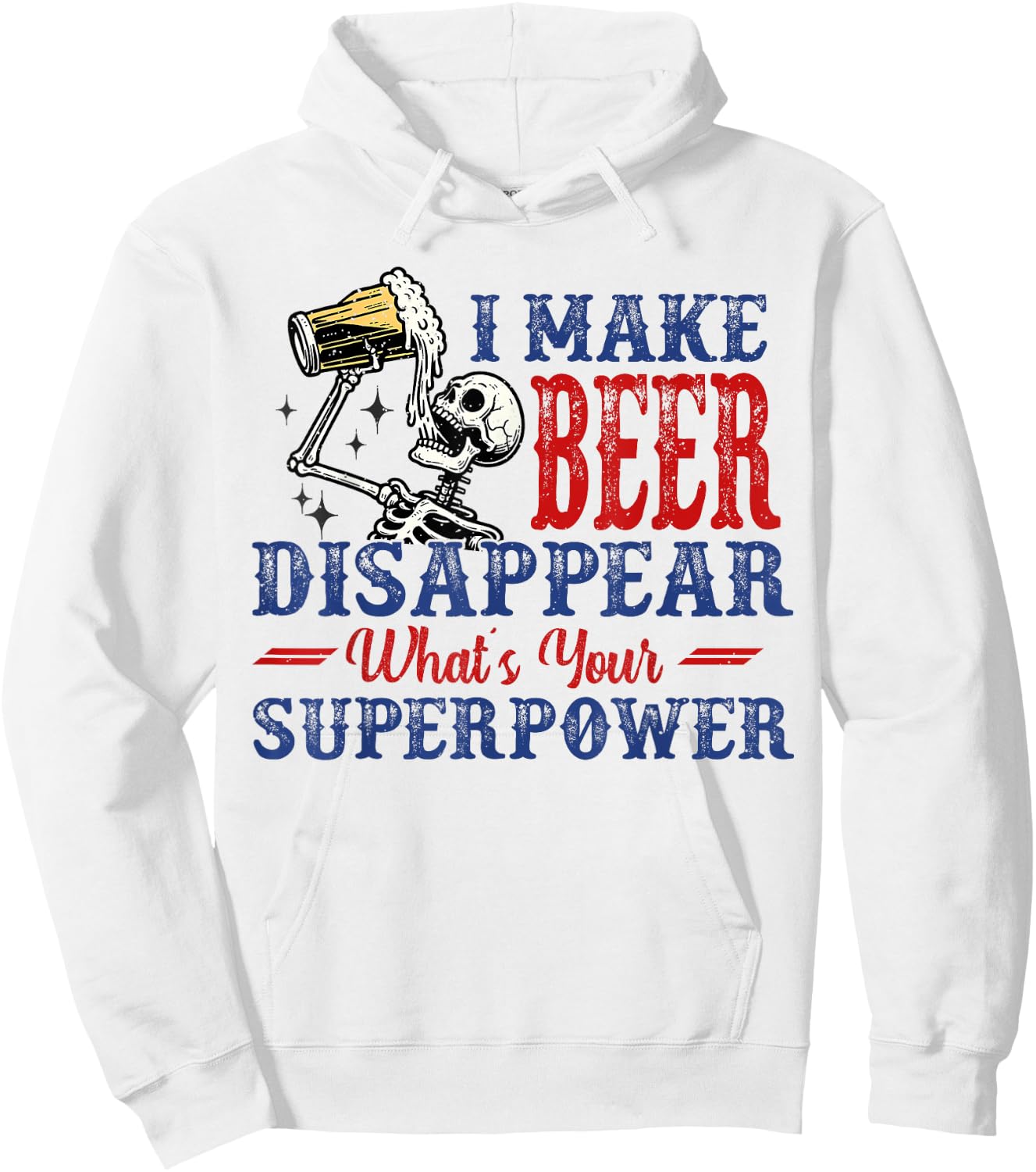 I Make Beer Disappear What's Your Superpower Hoodie - Hoodie | White