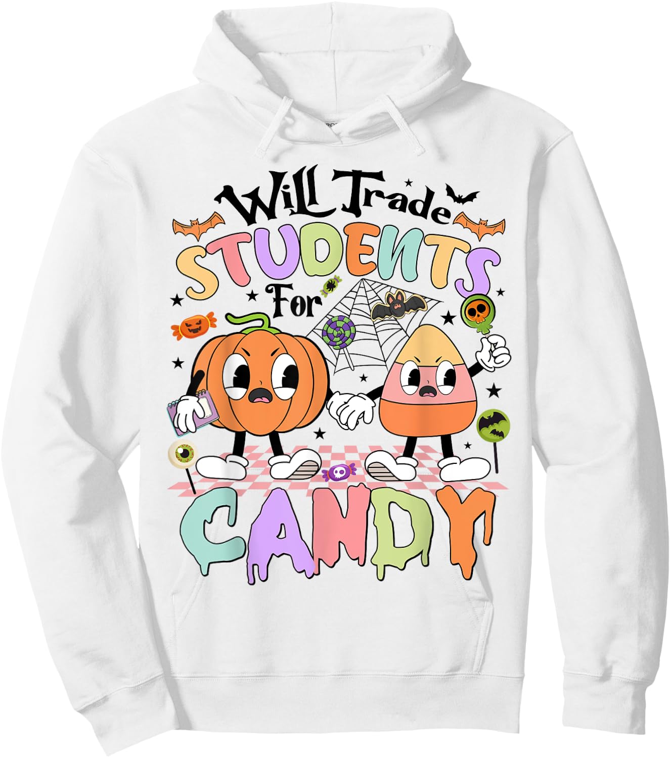 Funny Candy Halloween Teacher Will Trade Students For Candy Hoodie - Hoodie | White