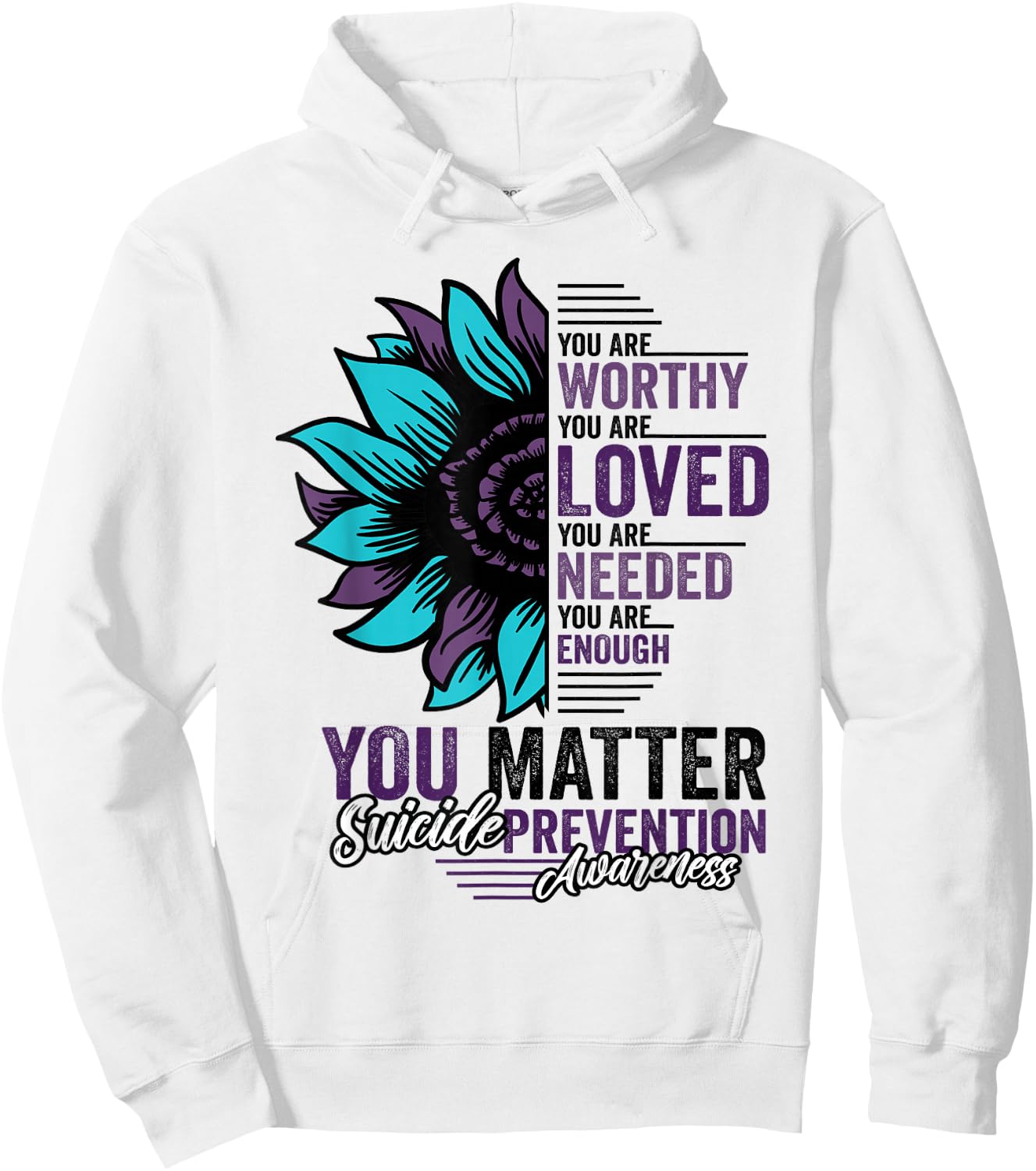 Suicide Prevention Awareness You are Worthy Loved You Matter Hoodie - Hoodie | White