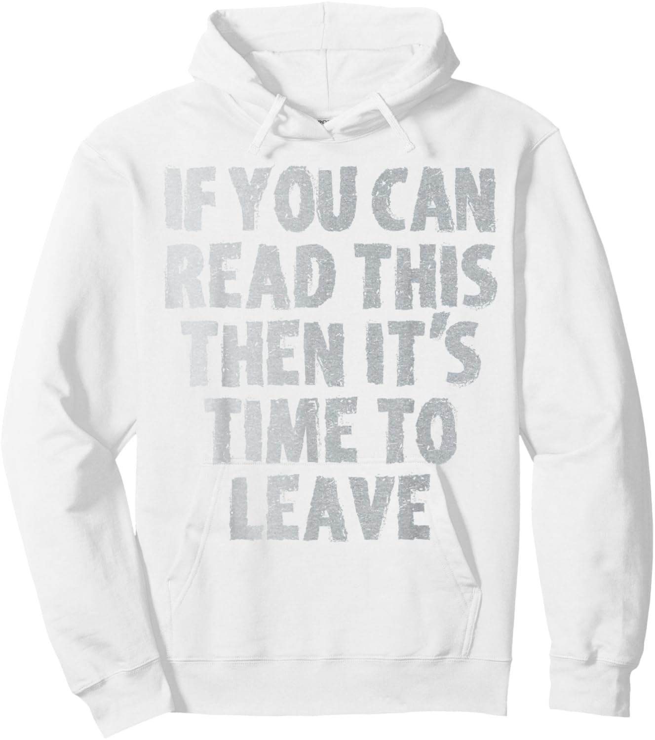 IF you can read this then it's time to leave Hoodie - Hoodie | White