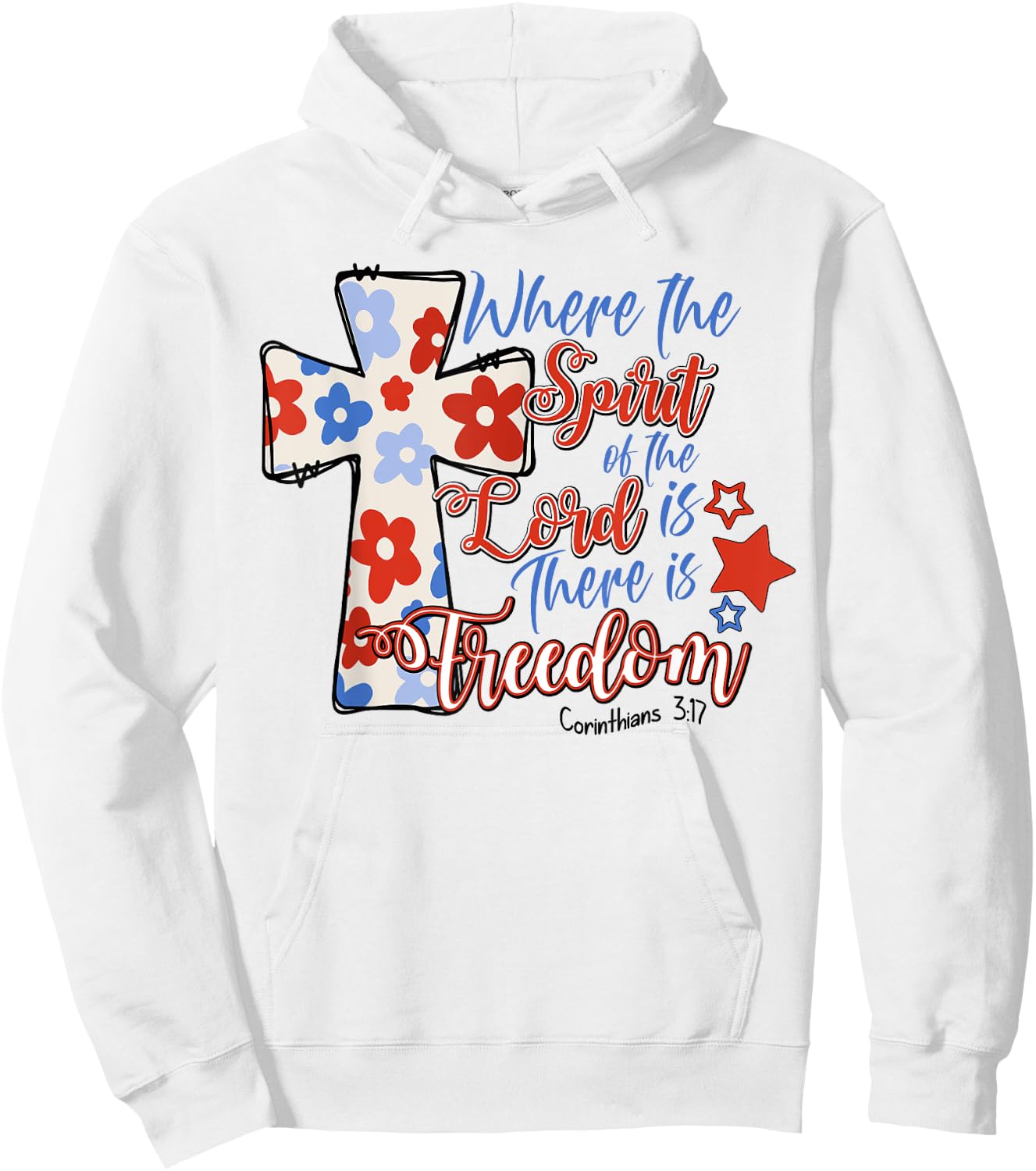Where The Spirit Of The Lord Is There Is Freedom 4th Of July Hoodie - Hoodie | White