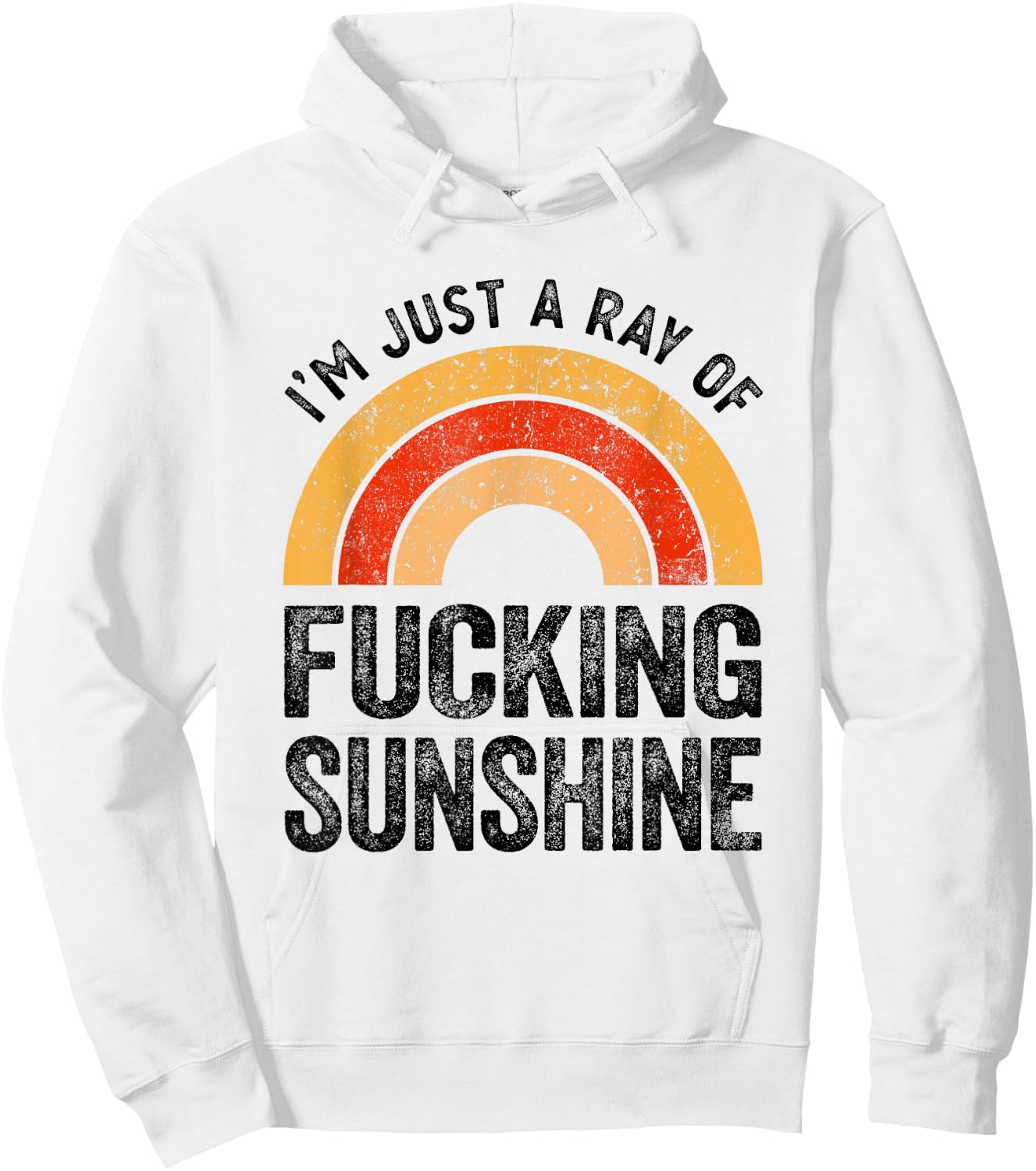I´m Just A Ray Of Fucking Sunshine Rainbow Sarcastic Women Hoodie - Hoodie | White