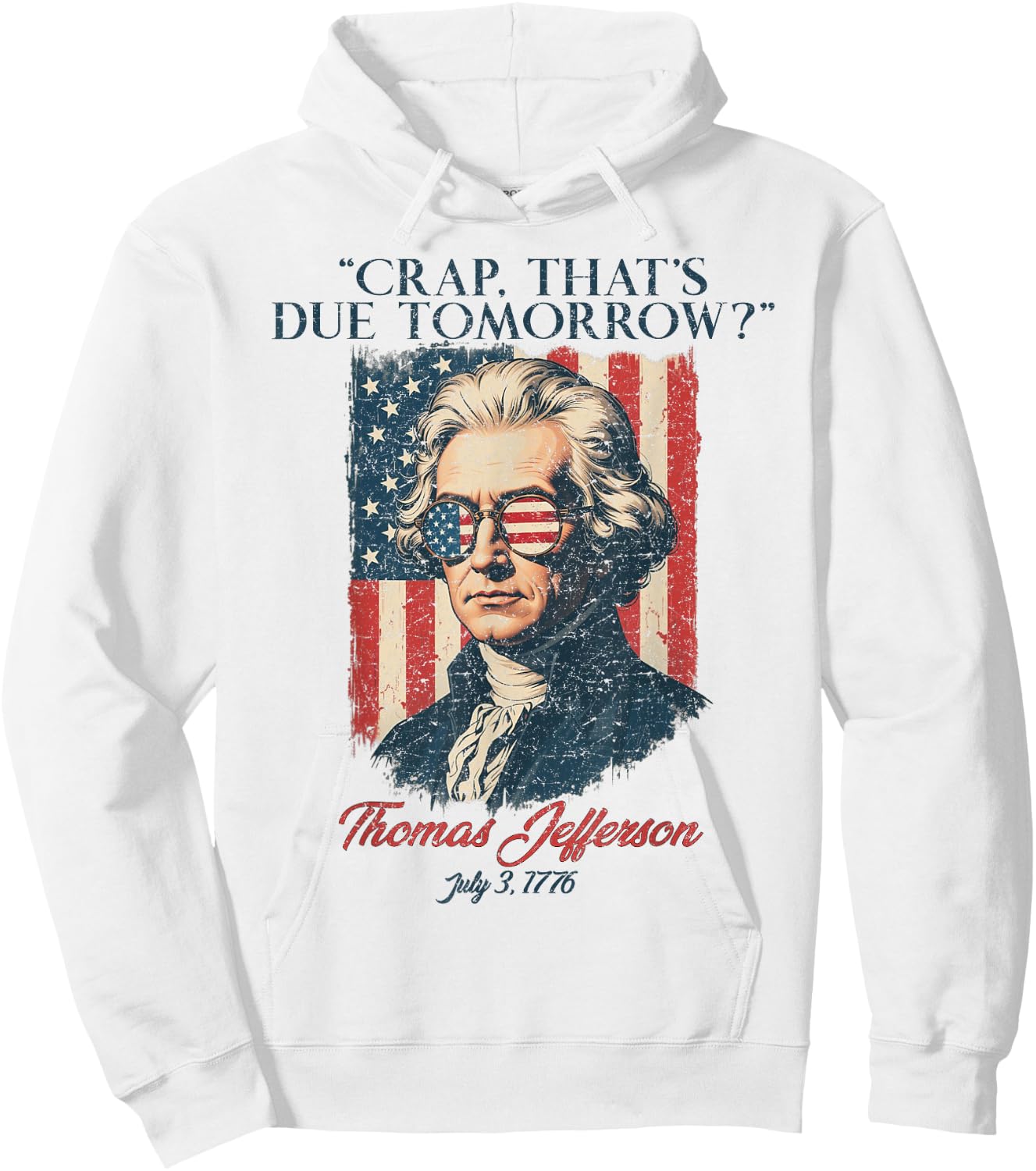 Crap That's Due Tomorrow American Flag 4th July Men Women Hoodie - Hoodie | White