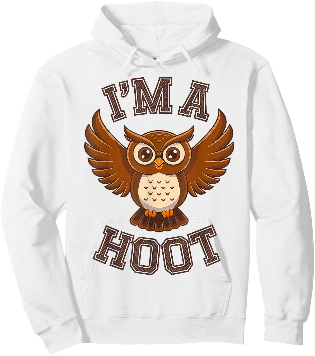 I'm A Hoot, Owl Pun Sarcastic Jokes Sayings Hoodie - Hoodie | White