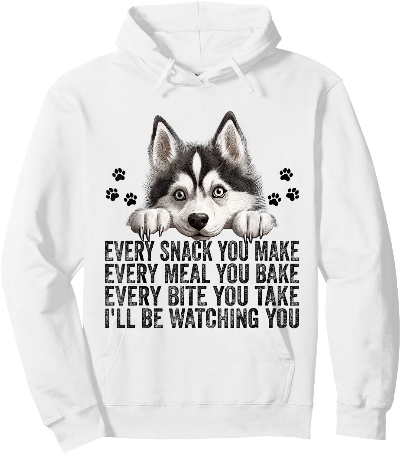 Every Snack You Make Funny Siberian Husky Dog Mom Dad Men Women Kids Hoodie - Hoodie | White