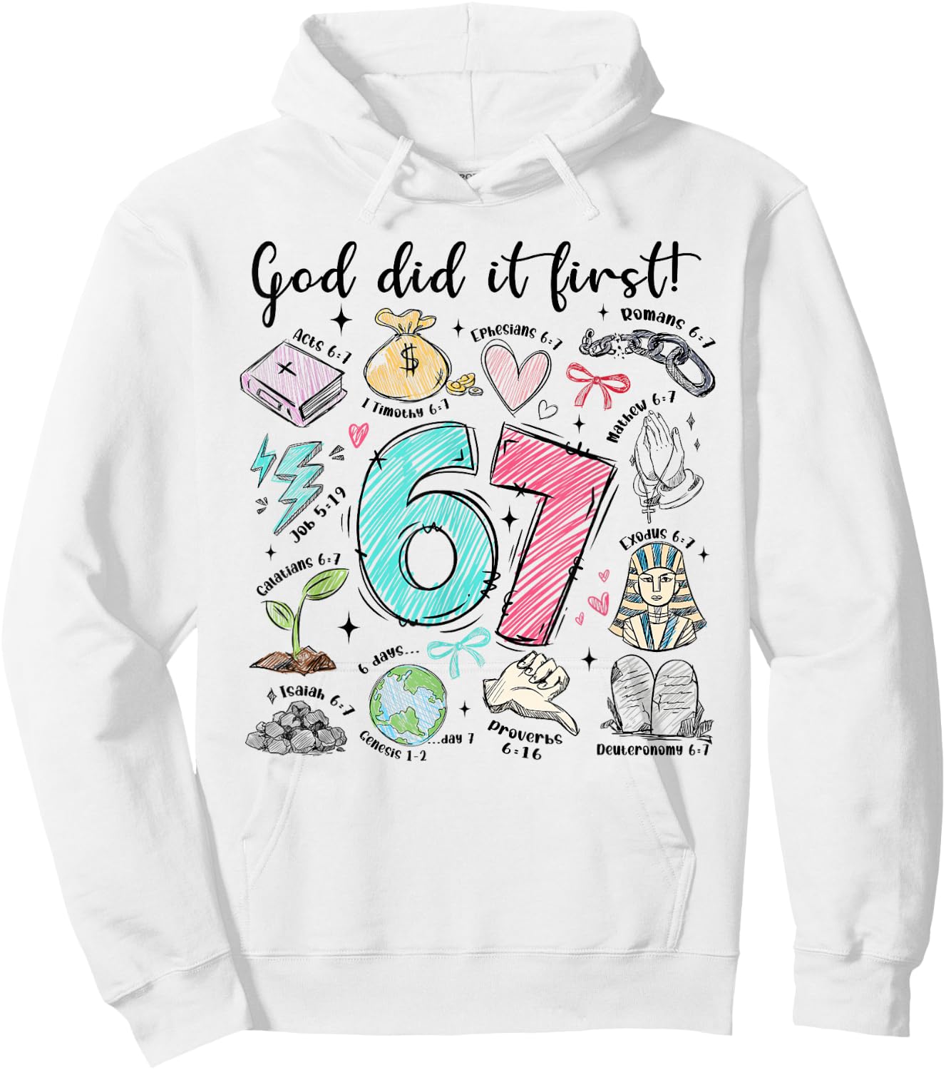 God Did It First 67 Six Seven Meme Jesus Christ Bible Verse Hoodie - Hoodie | White