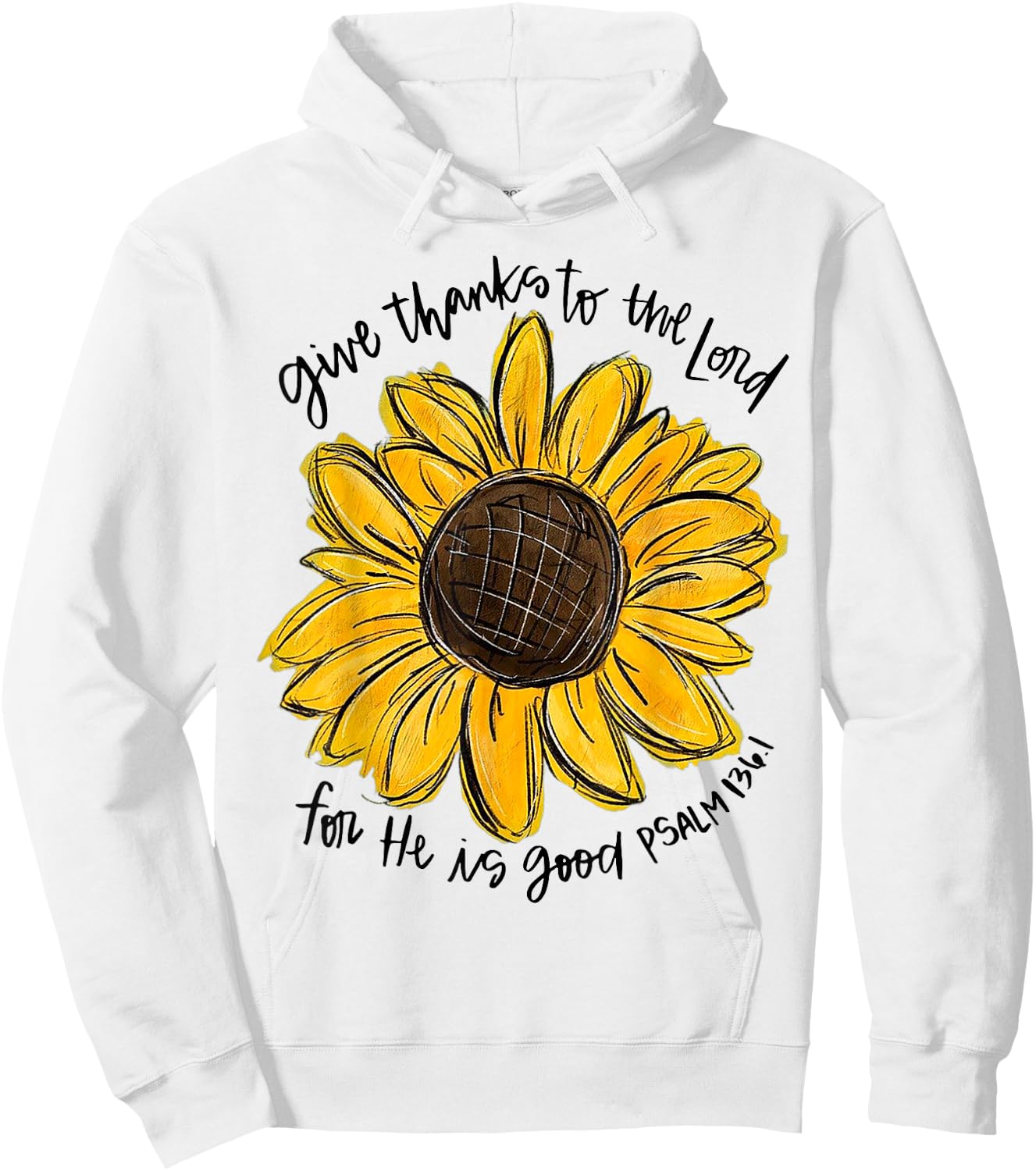 Give Thanks To The Lord For He Is Good Psalm 136 1 Hoodie - Hoodie | White