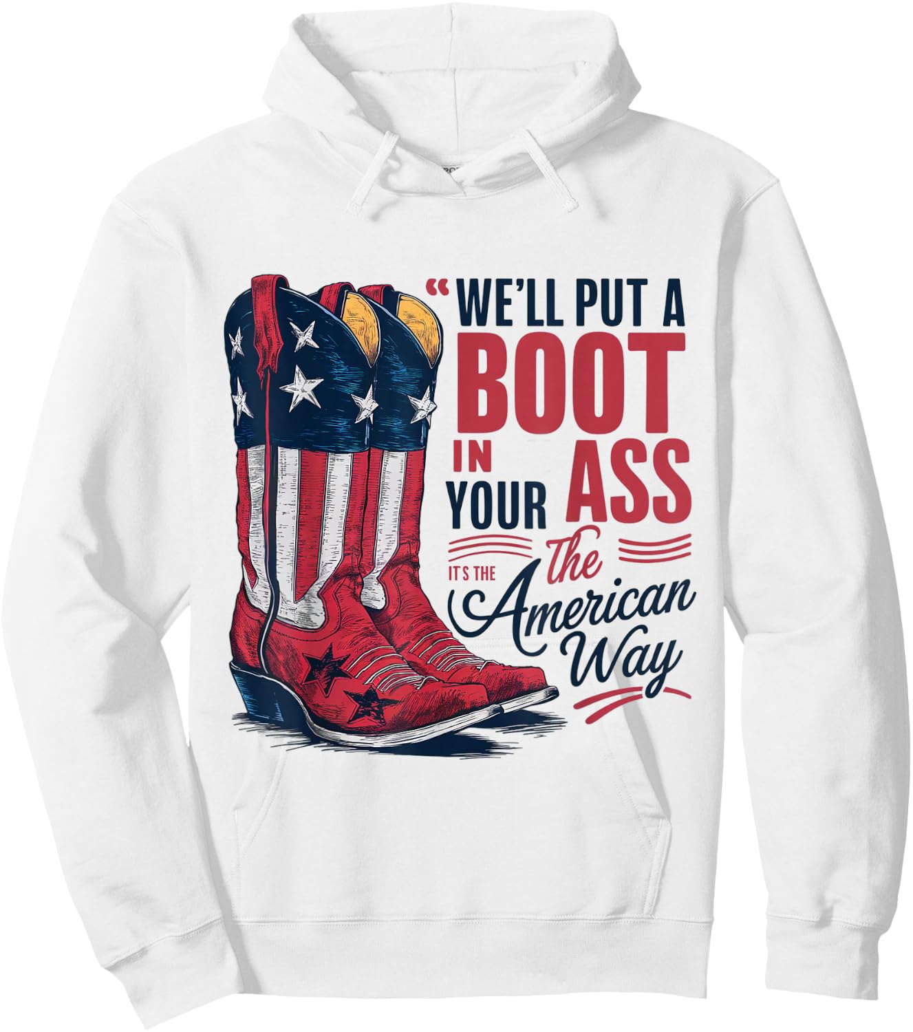 We'll Put A Boot In Your Ass Western Cowgirl 4th Of July Hoodie - Hoodie | White