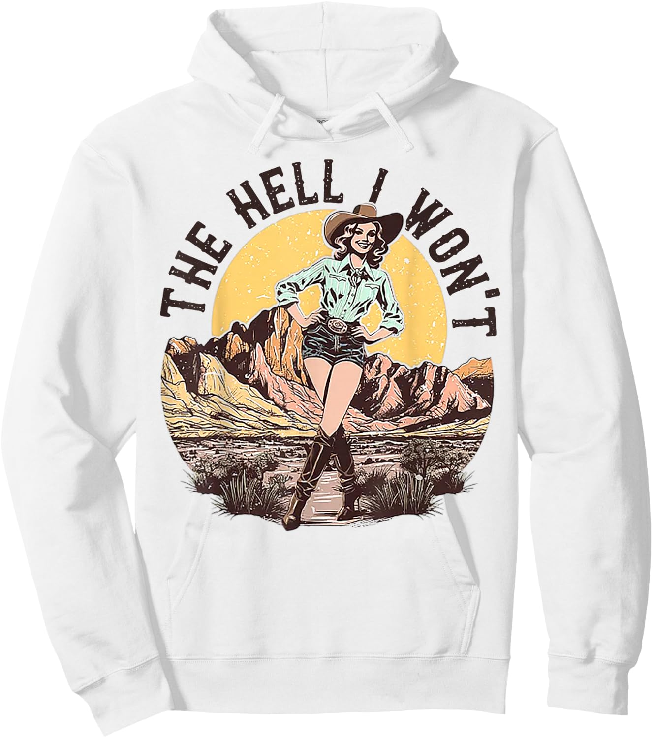 The Hell I Won't Cowgirl Hoodie - Hoodie | White