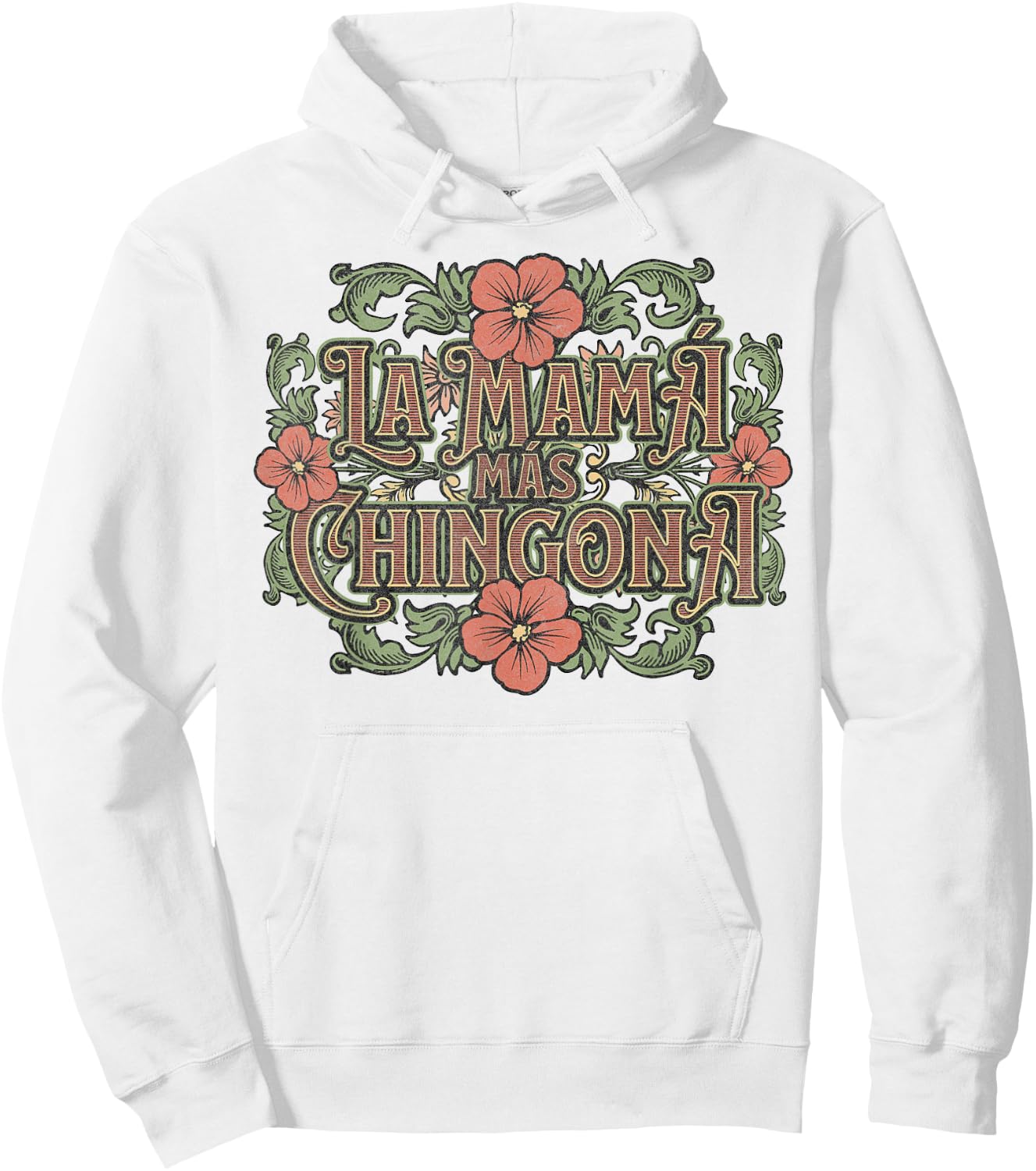 Mothers Day Spanish Latin Hispanic Mom La Mamá Más Chingona Hoodie - Hoodie | White
