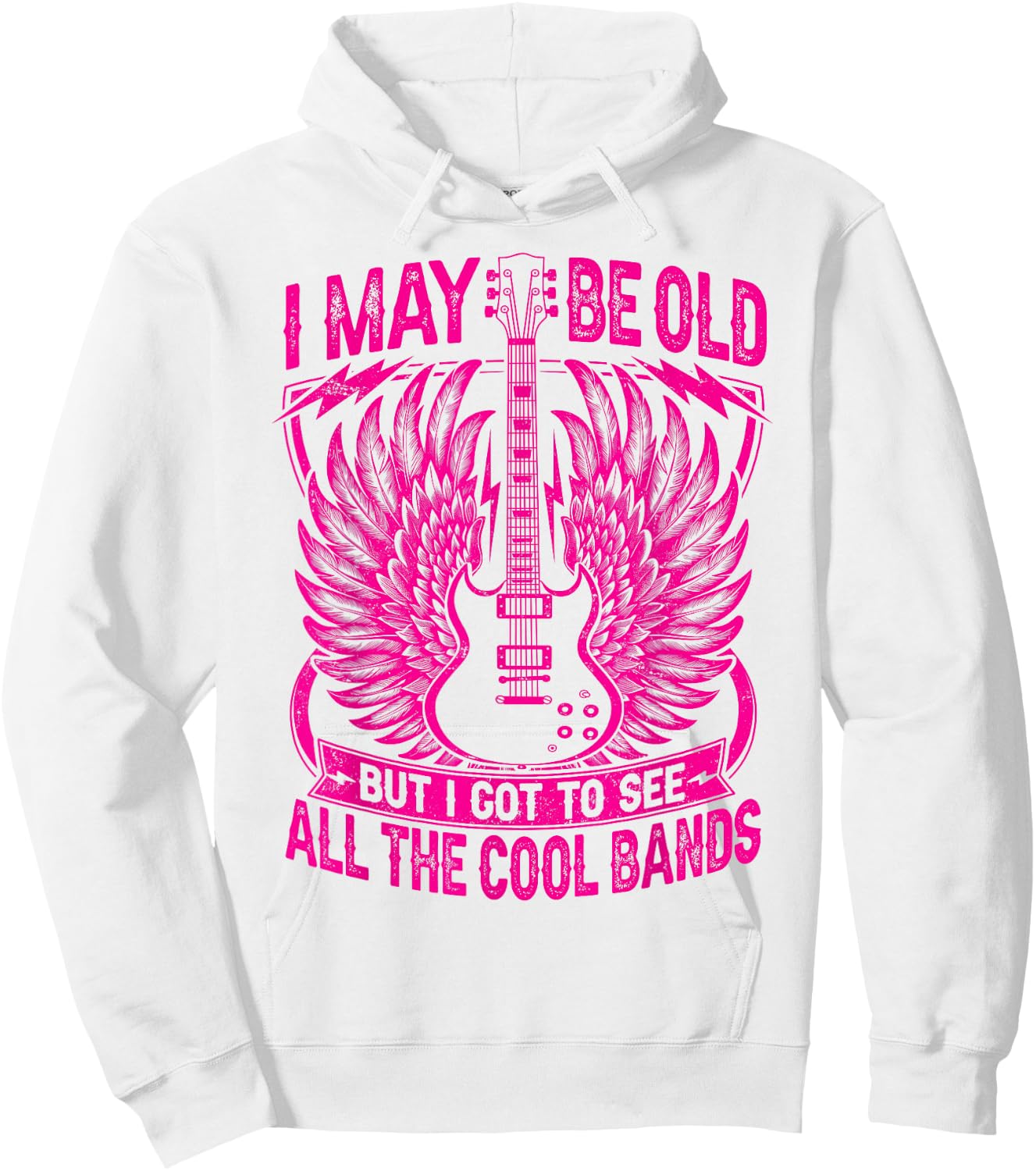I May Be Old But I Got To See All The Cool Band Rock Concert Hoodie - Hoodie | White