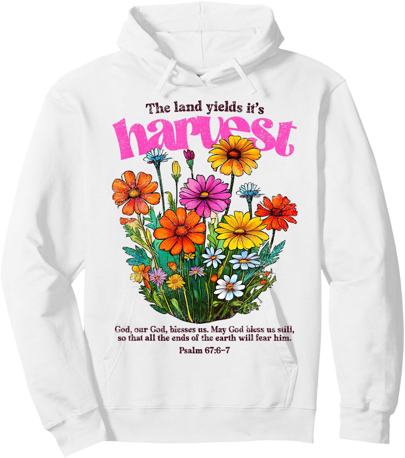 The Land Yields It's Harvest, Fall Christian, Psalm 67:6 Hoodie - Hoodie | White