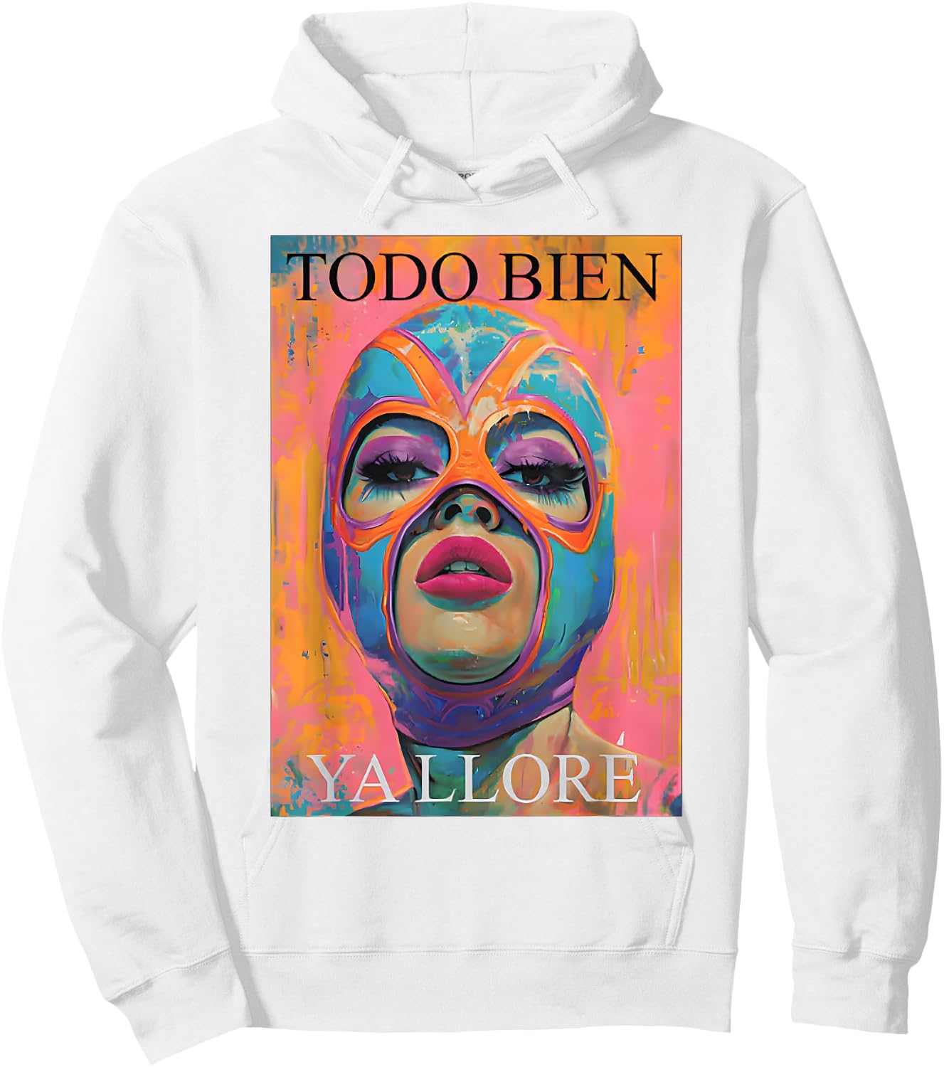 Todo Bien Ya Lloré Luchadora Hoodie - Hoodie | White