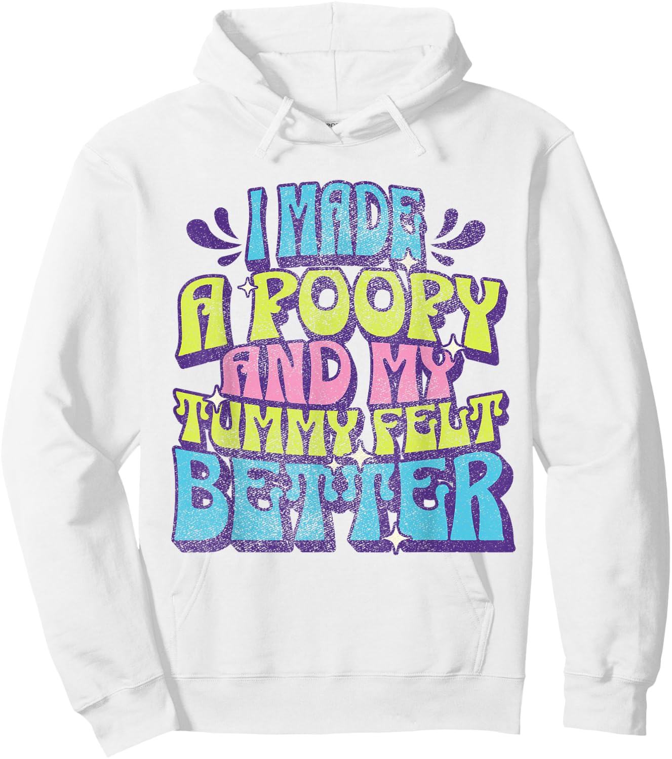 I Made a Poopy and My Tummy Felt Better Adult Humor Meme Hoodie - Hoodie | White