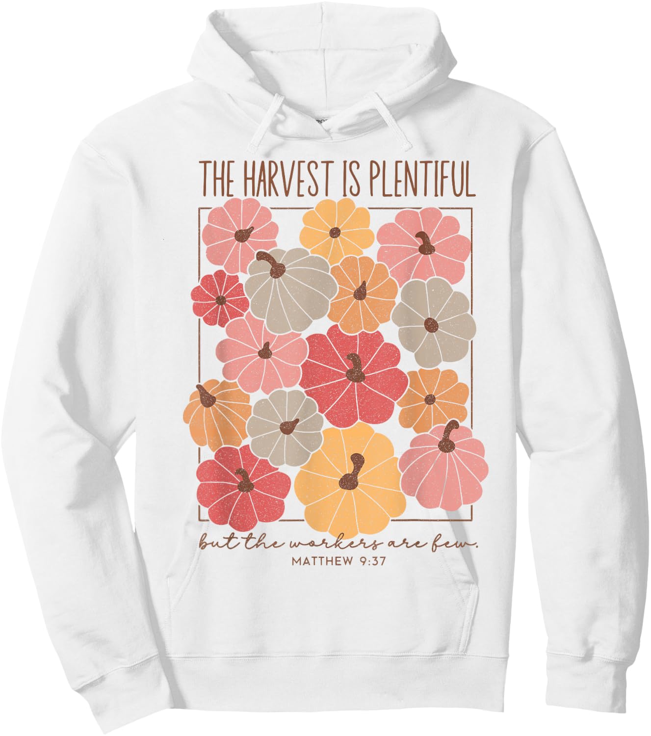 The Harvest Is Plentiful But The Workers Are Fun Hoodie - Hoodie | White