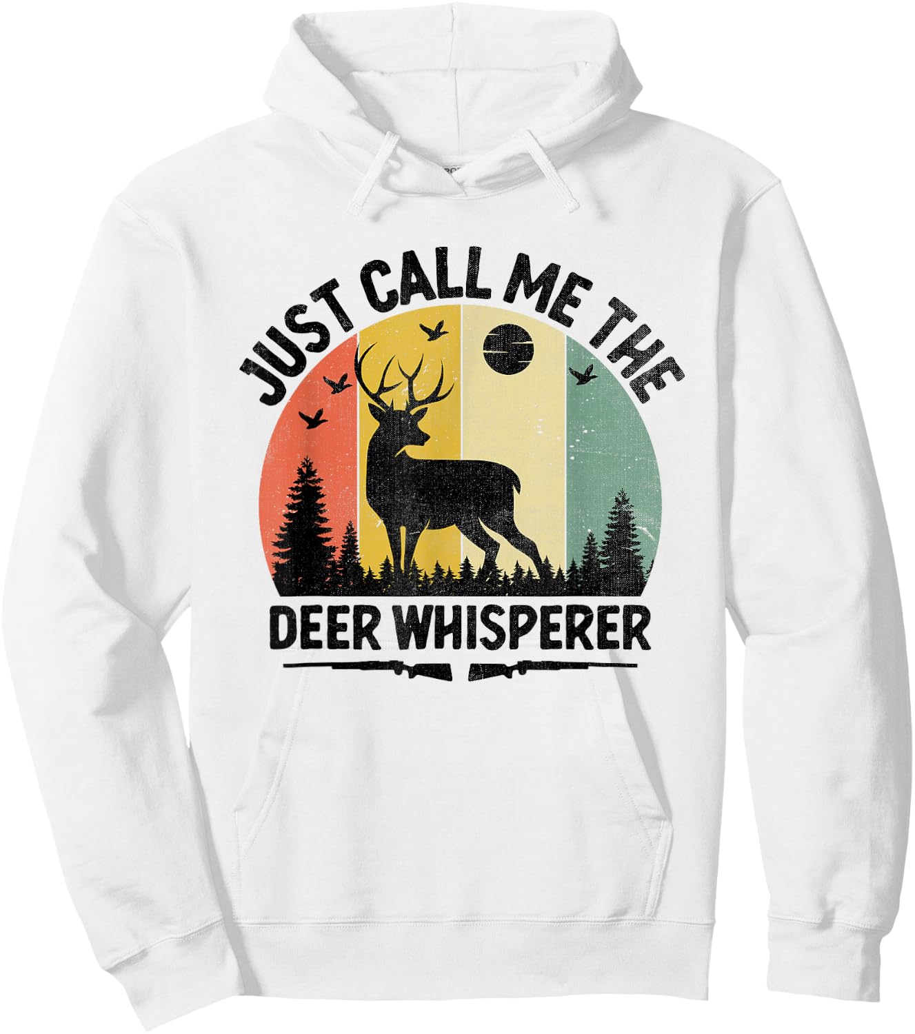 Just Call Me The Deer Whisperer Buck Hunting Huntsman Hunter Hoodie - Hoodie | White