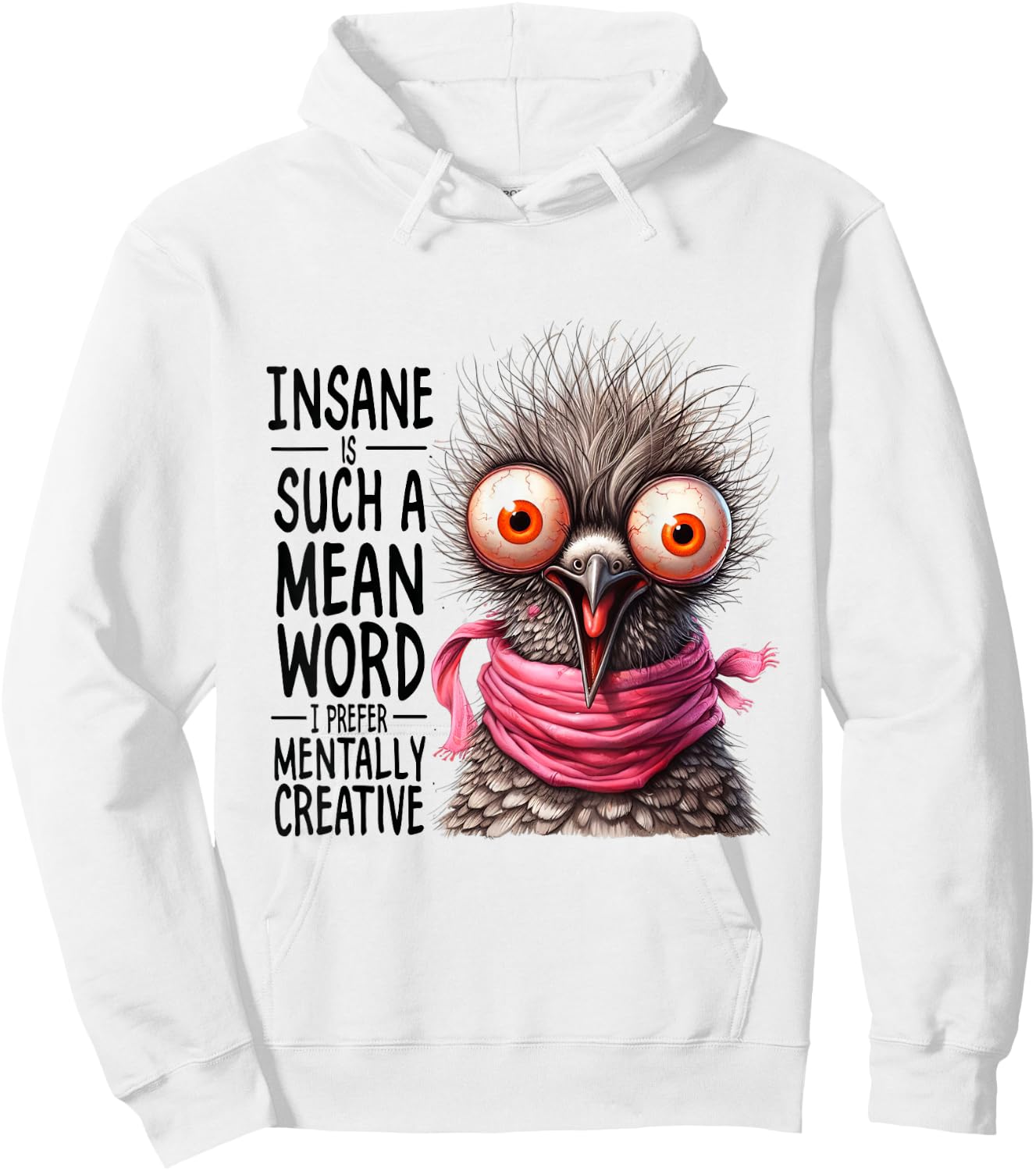 Insane? Such a Mean Word for Mentally Creative Hoodie - Hoodie | White