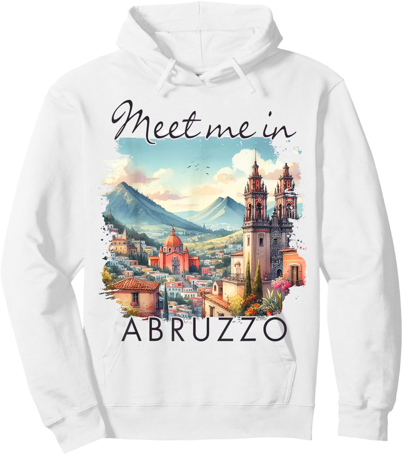 Abruzzo Italy Travel Abruzzo Traveling Meet Me In Abruzzo Hoodie - Hoodie | White