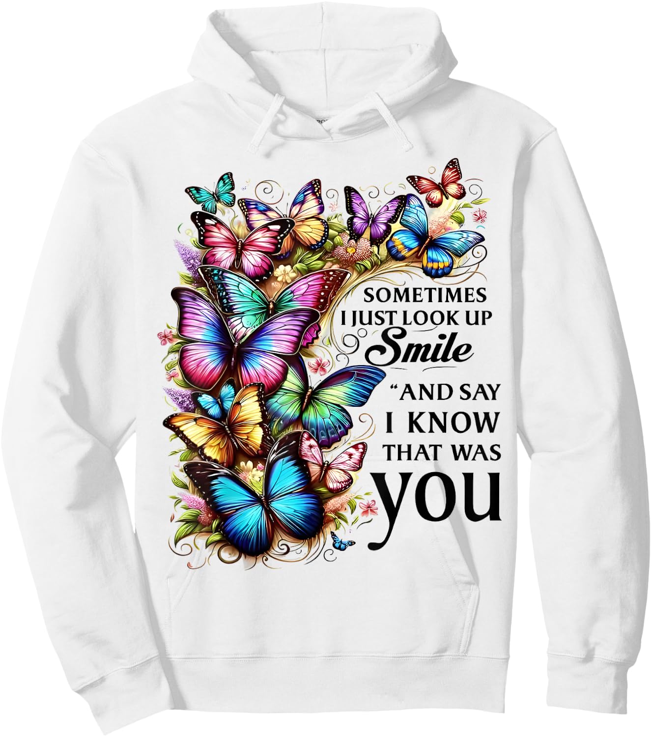 Butterfly Sometimes I Just Look Up Smile And Say I Know Hoodie - Hoodie | White