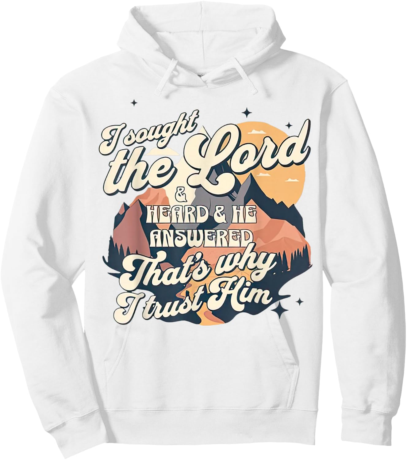 Religious I sought the Lord and He heard Hoodie - Hoodie | White