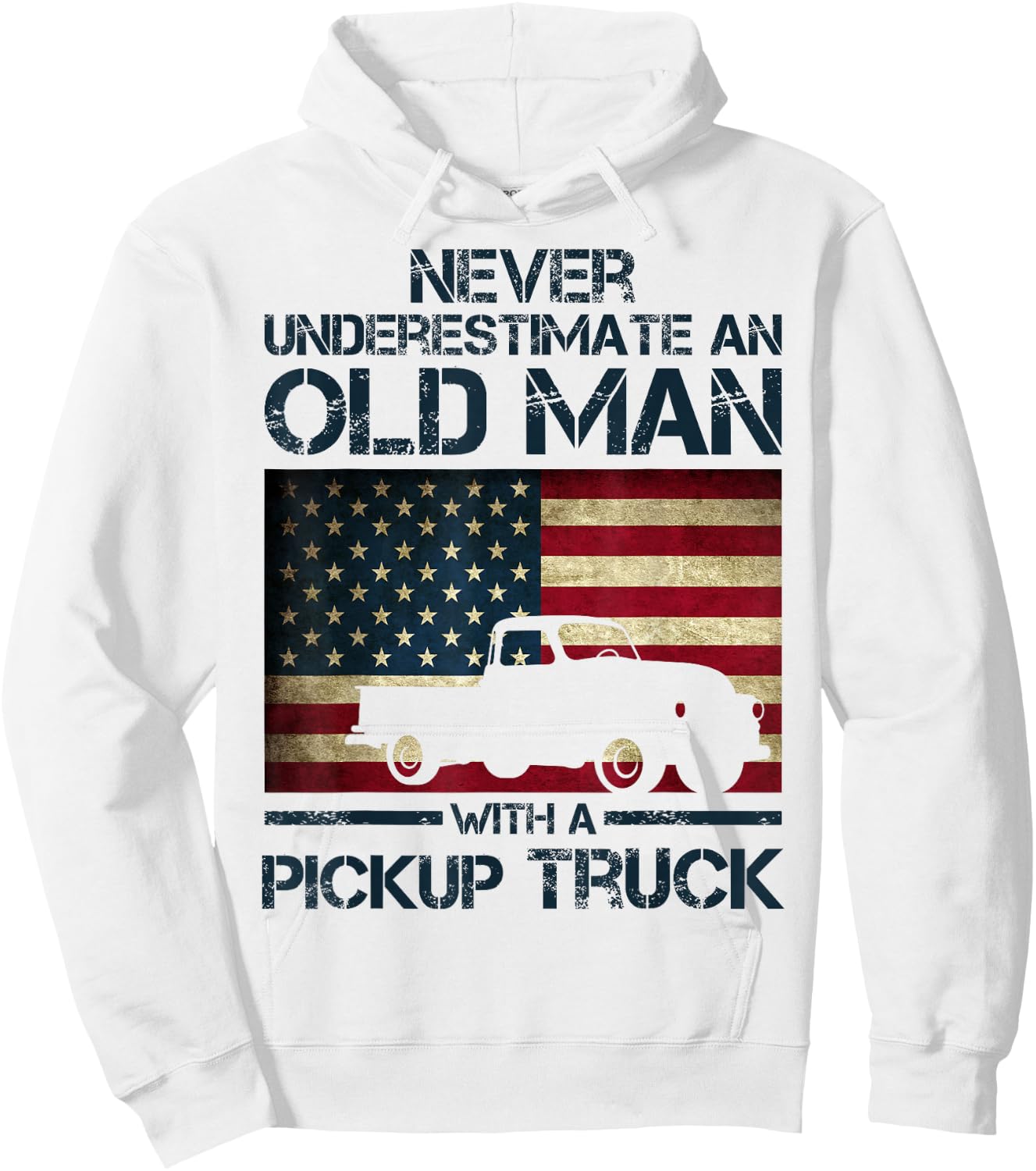 Never Underestimate An Old Man Pickup Truck Trucker Flag Hoodie - Hoodie | White