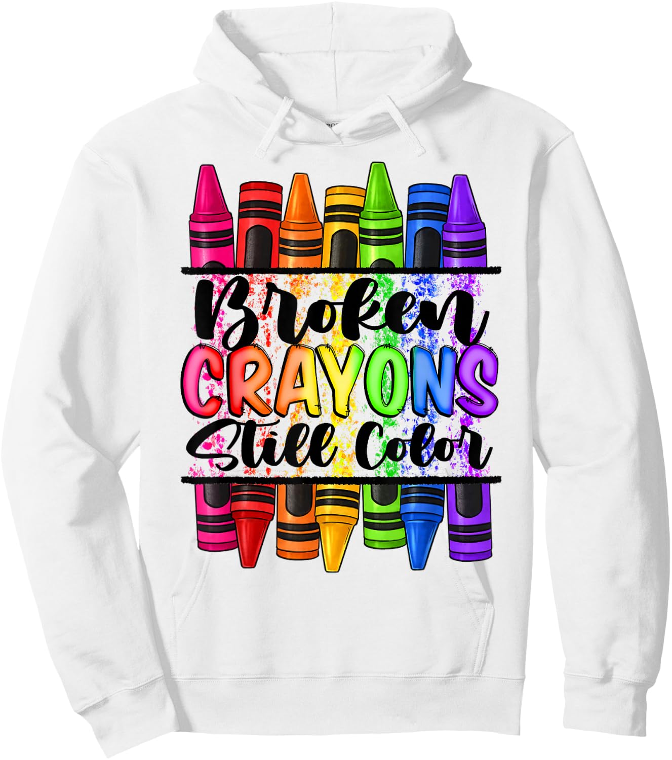 Broken Crayons Still Color Mental Health Awareness Support Hoodie - Hoodie | White