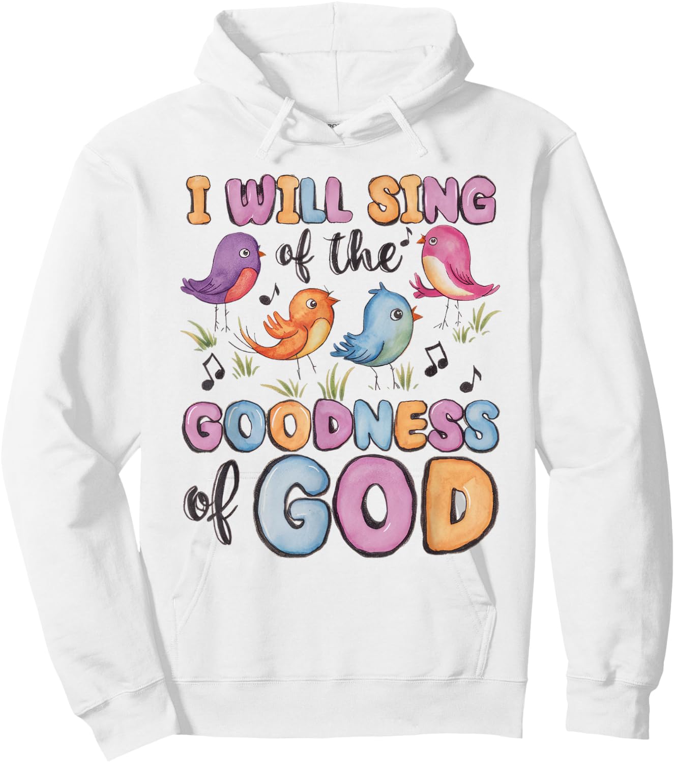 I will Sing of the Goodness of God! Happy Christian Woman Hoodie - Hoodie | White