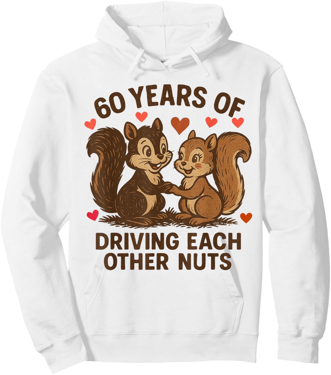 60 years of driving each other nuts 60th Wedding Anniversary Hoodie - Hoodie | White
