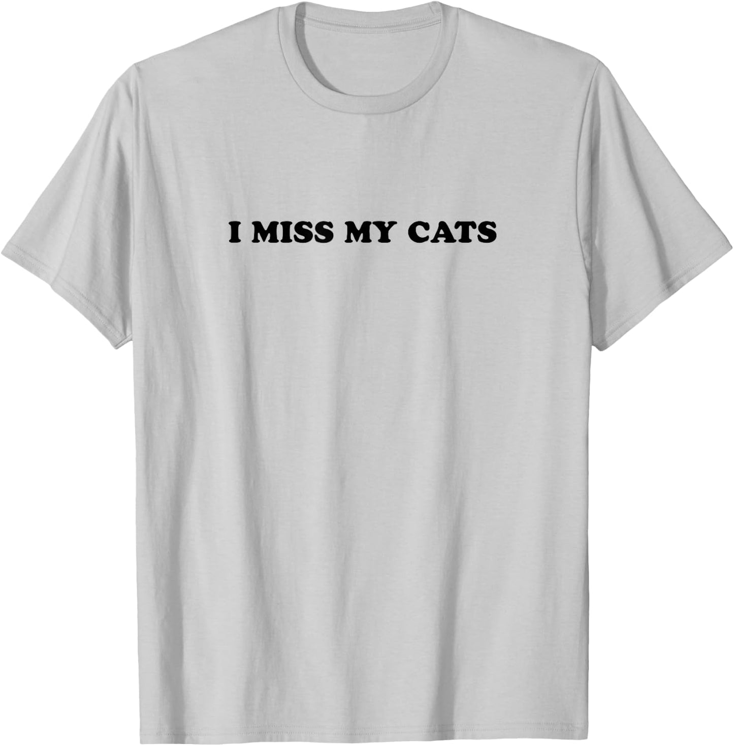 I miss my cats T-Shirt - T-Shirt | Ash