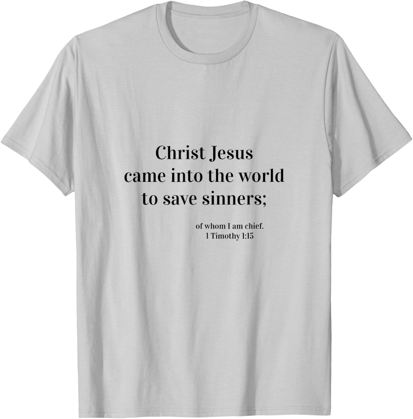 KJV 1 Timothy 1:15 Clothing & Accessories T-Shirt - T-Shirt | Ash