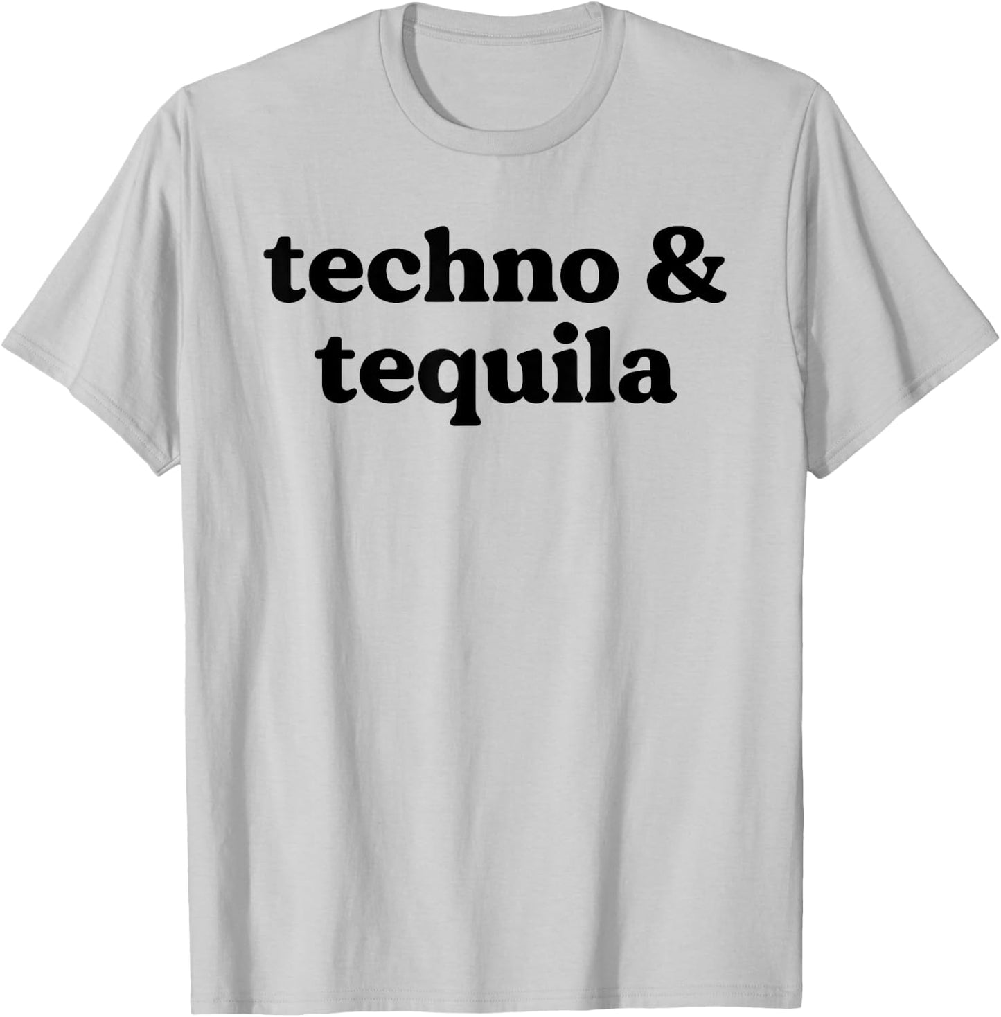 Techno and Tequila Funny Dance Music Summer Holiday Slogan T-Shirt - T-Shirt | Ash