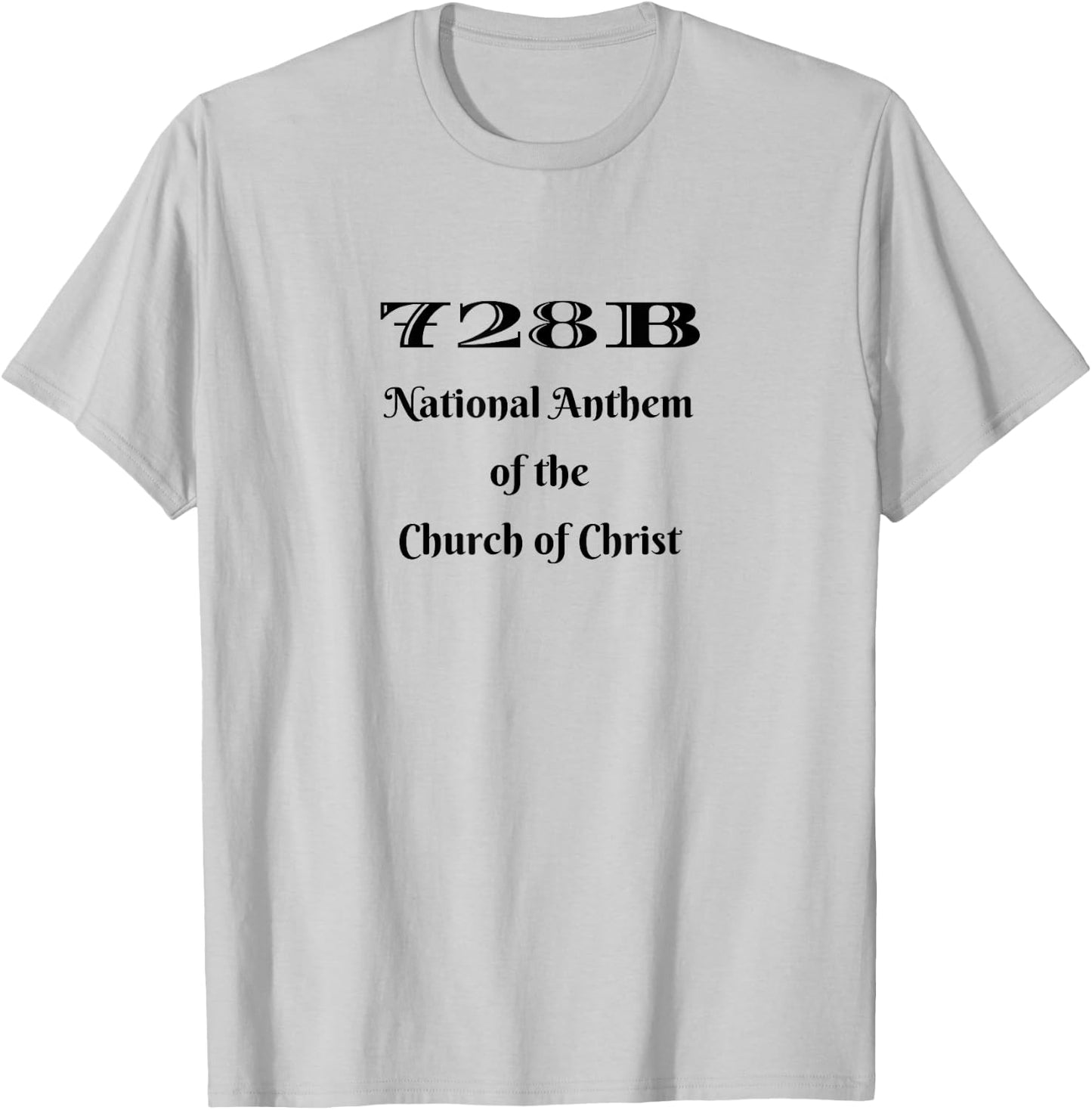 728B National Anthem of the Church of Christ T-Shirt - T-Shirt | Ash