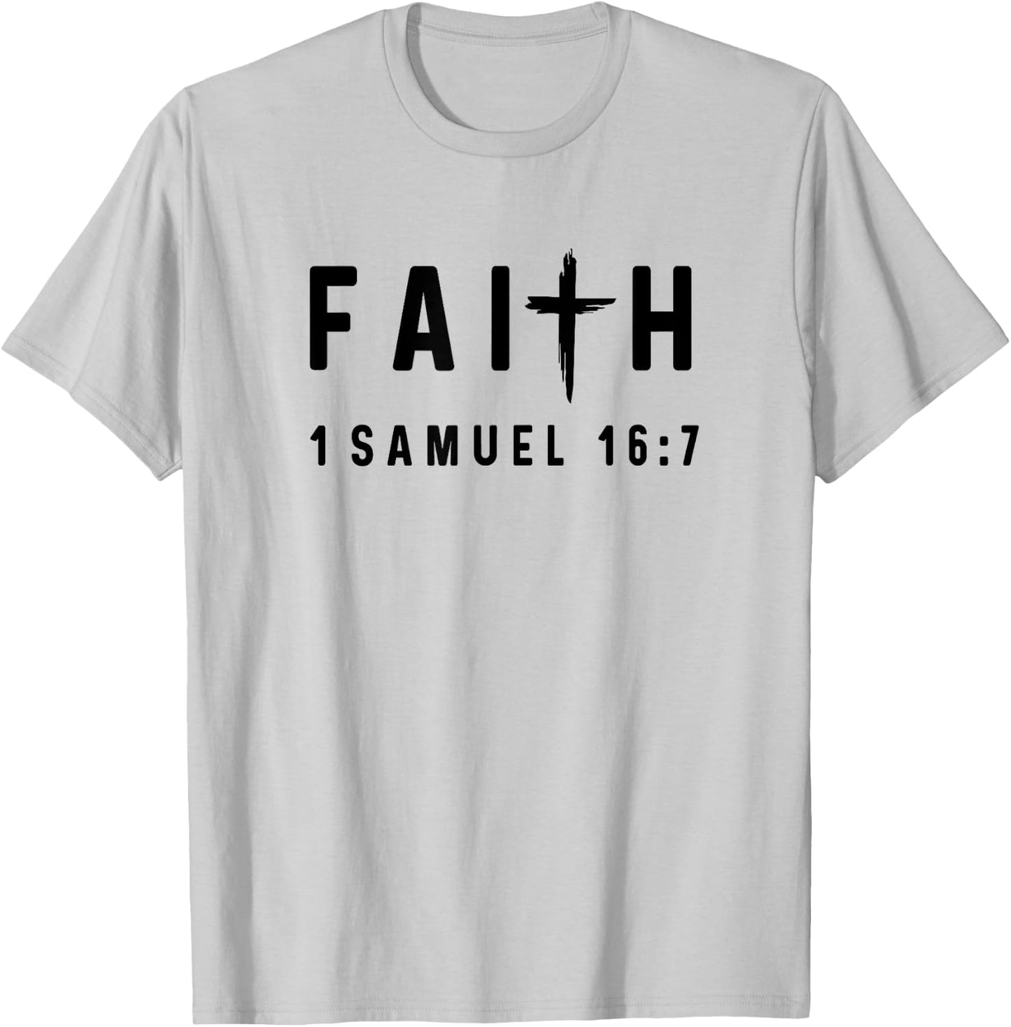1 Samuel 16:7 16 7 Faith - God Jesus Quote Christian T-Shirt - T-Shirt | Ash