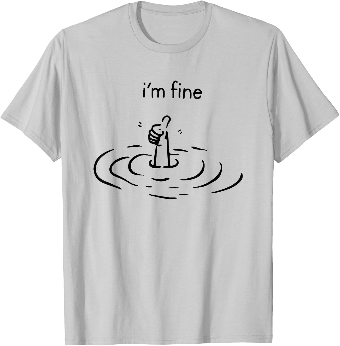 I'm Fine T-Shirt - T-Shirt | Ash
