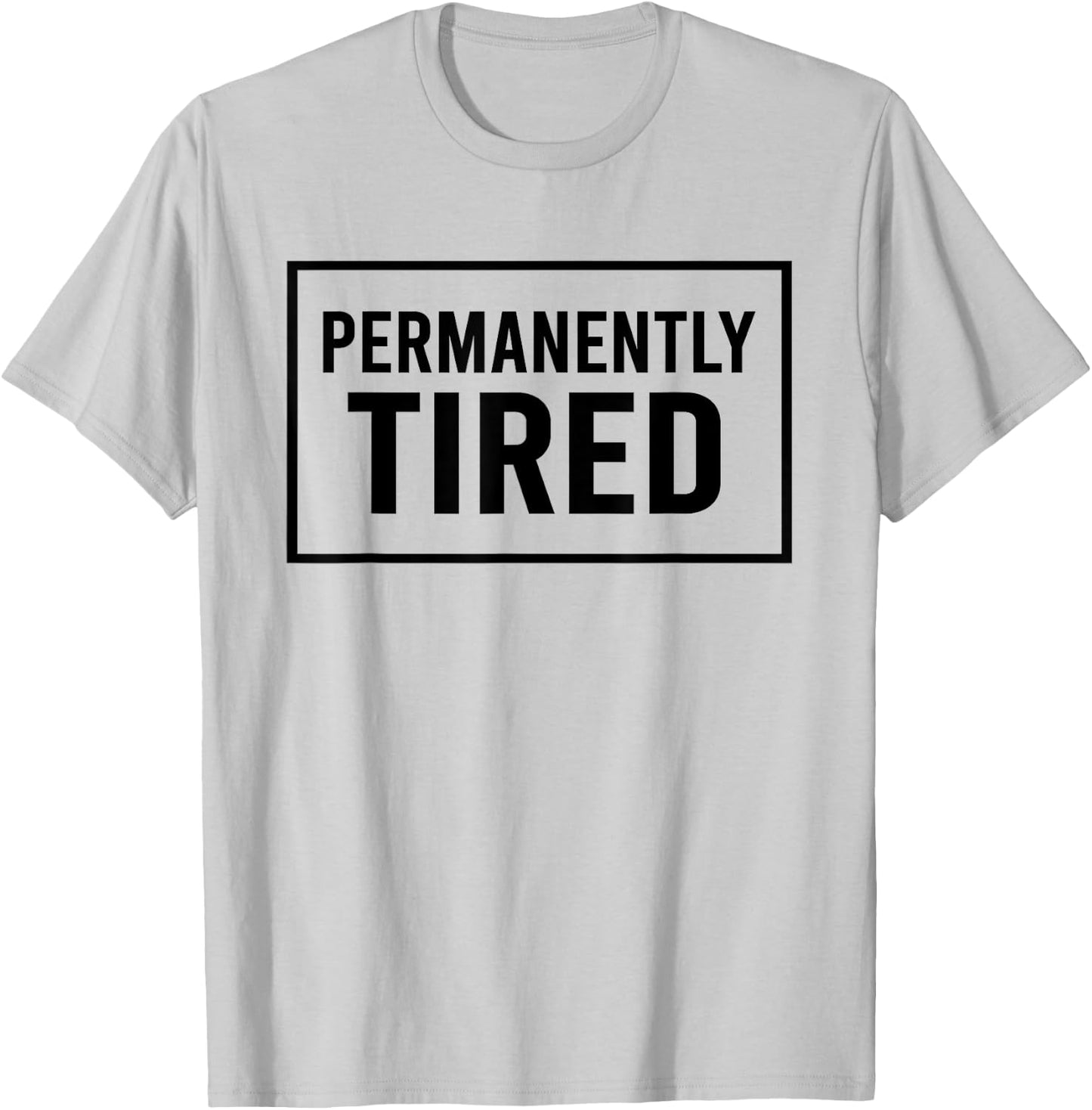 Vintage Permanently Tired Funny Slogan Always Tired T-Shirt - T-Shirt | Ash
