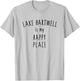 Lake Hartwell Happy Place Shirt Funny Outdoors Happiness T-Shirt - T-Shirt | Ash