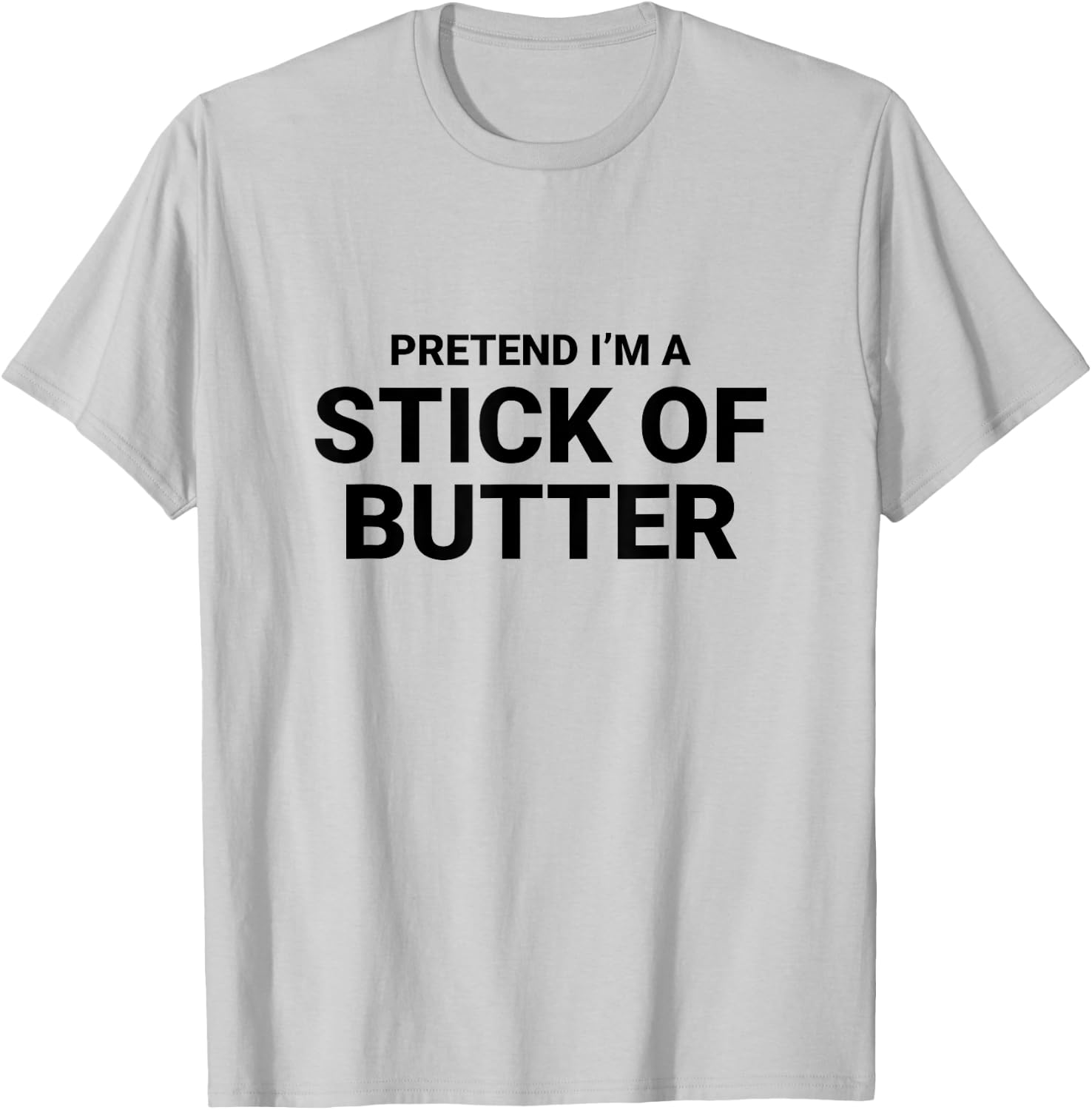 Pretend I’m A Stick of Butter, easy funny halloween costume T-Shirt - T-Shirt | Ash