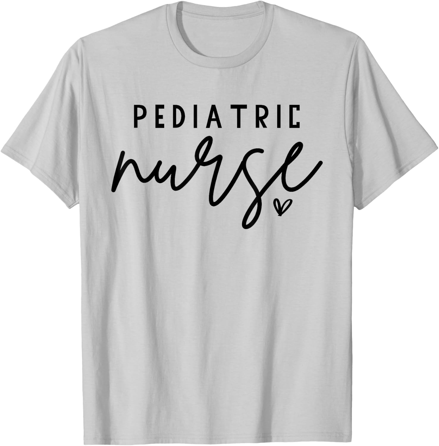 Pediatric Nurse PEDS Nursing Appreciation Pediatric T-Shirt - T-Shirt | Ash