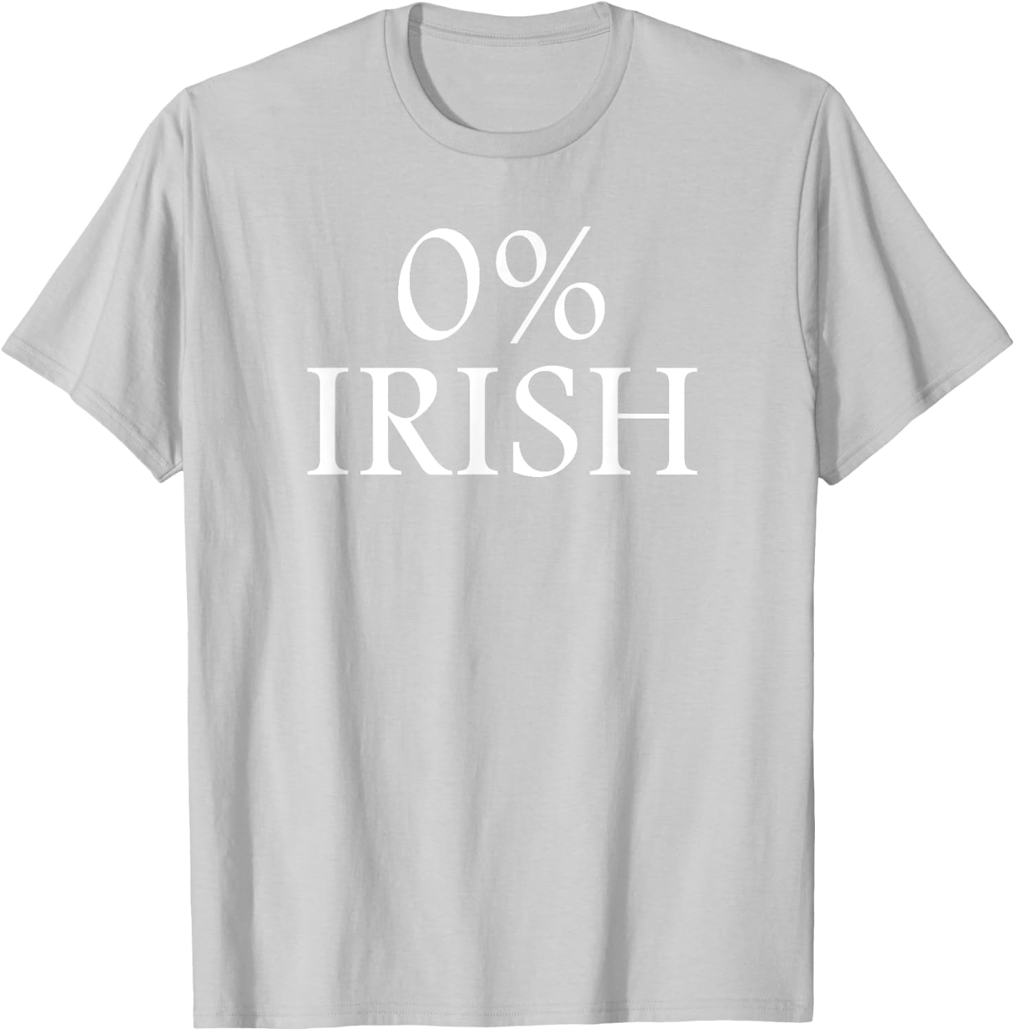 St Patrick's Day Humor - 0% Irish Zero Percent Irish T-Shirt - T-Shirt | Ash