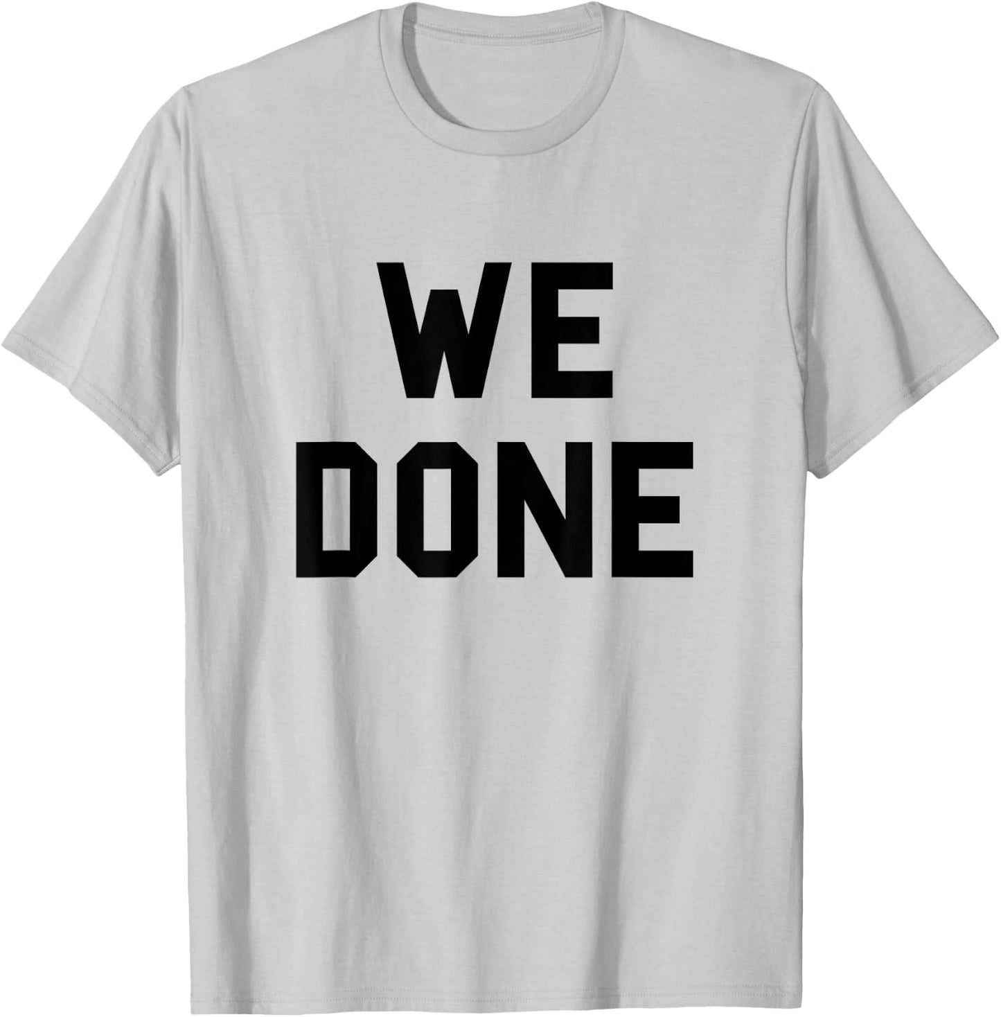 Done Graduation Day Senior We Grad Gag Cute Funny Fan Black T-Shirt - T-Shirt | Ash