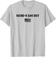 Semi Fascist American Flag T-Shirt - T-Shirt | Ash