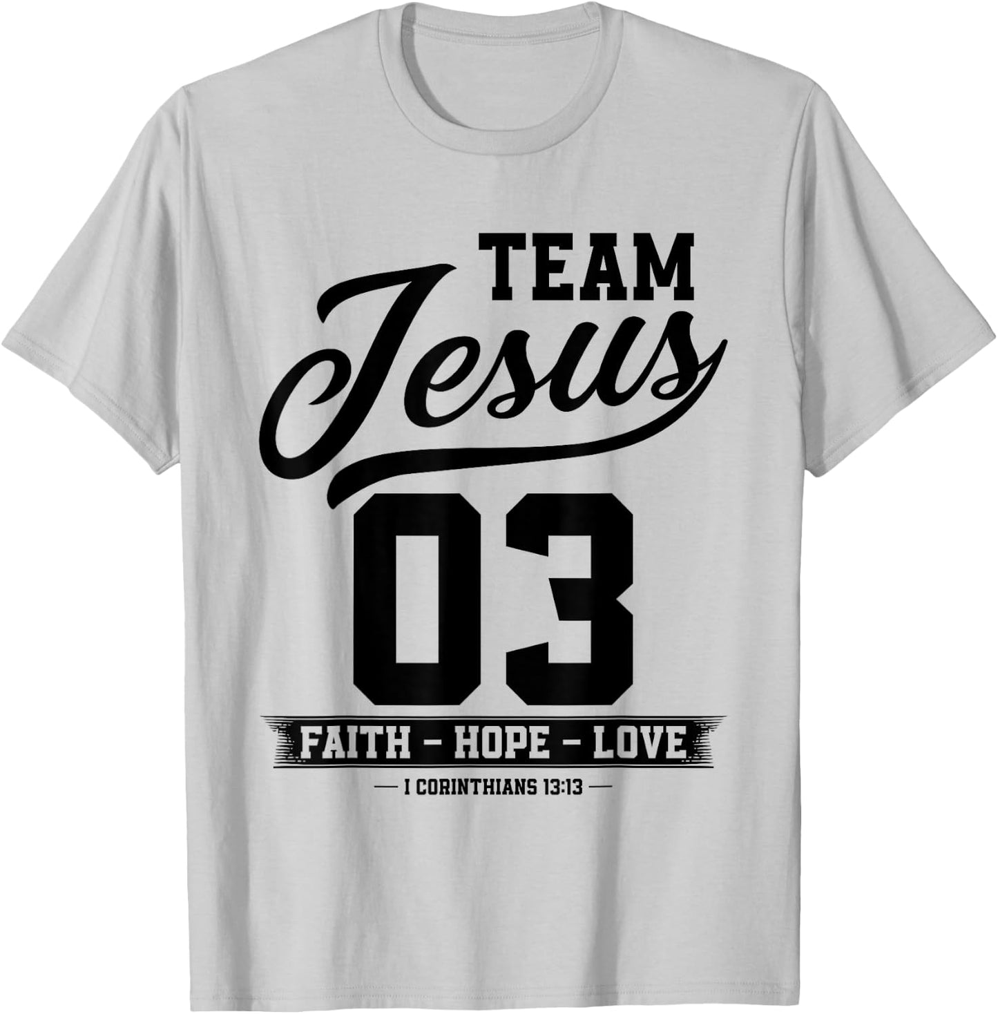 Christian - Team Jesus 03 Faith Hope Love T-Shirt - T-Shirt | Ash