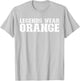 Legends Wear Orange Spirit Wear Team Game Color War Funny T-Shirt - T-Shirt | Ash