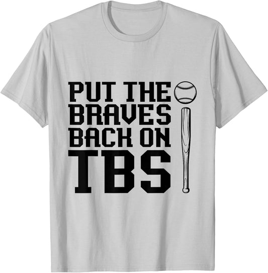 Funny Baseball Saying Humor Put The Braves Back On TB T-Shirt - T-Shirt | Ash