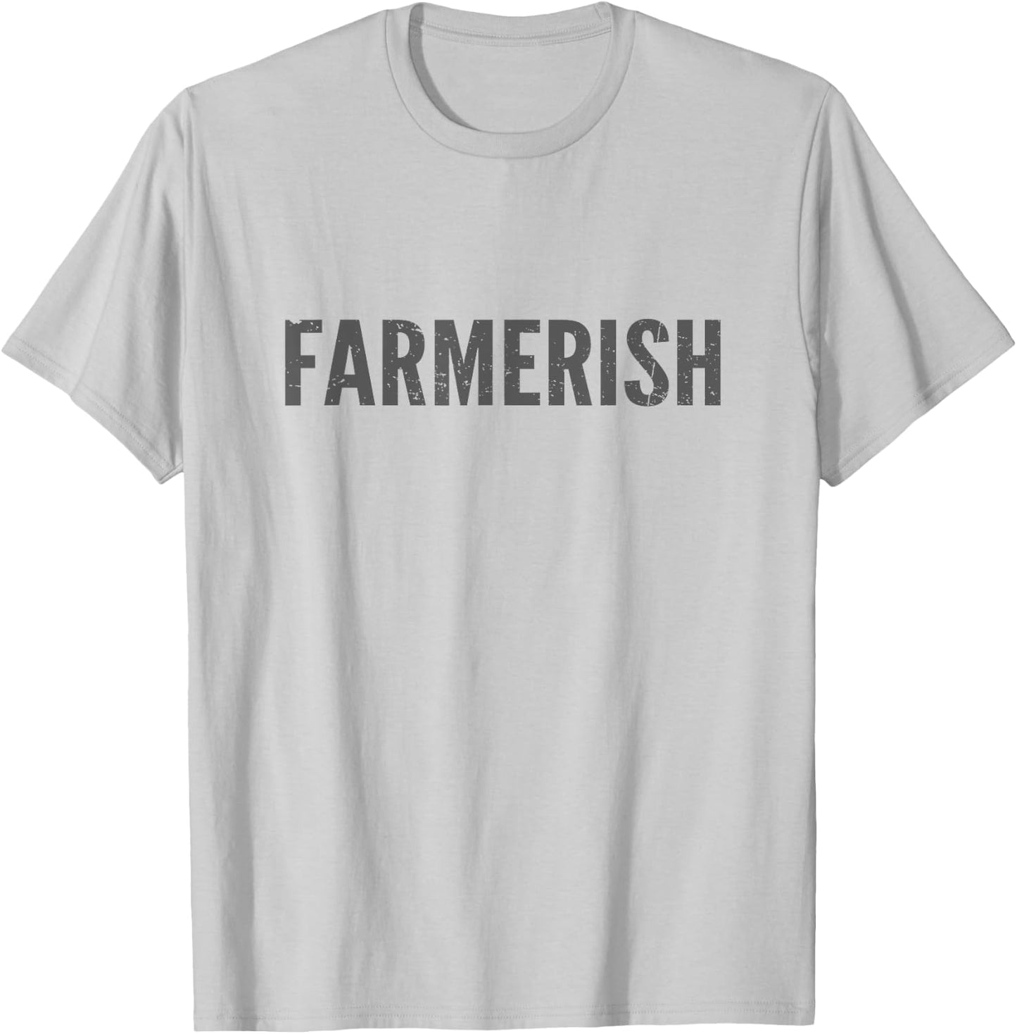 Farmerish Funny Farmer-Ish For Farmer Wife Daughter T-Shirt - T-Shirt | Ash
