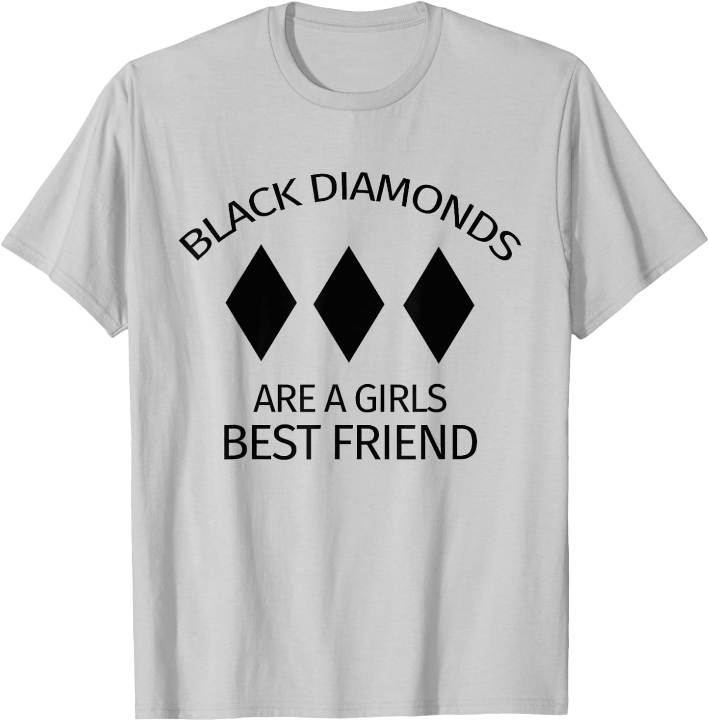 Black Diamonds Are A Girls Best Friend - Skiing & Skier T-Shirt - T-Shirt | Ash