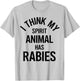 My Spirit Animal Has Rabies Funny T-Shirt - T-Shirt | Ash