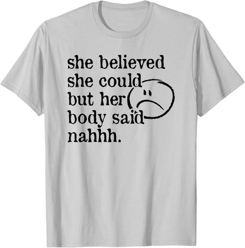 She Believed She Could but Her Body Said Nah