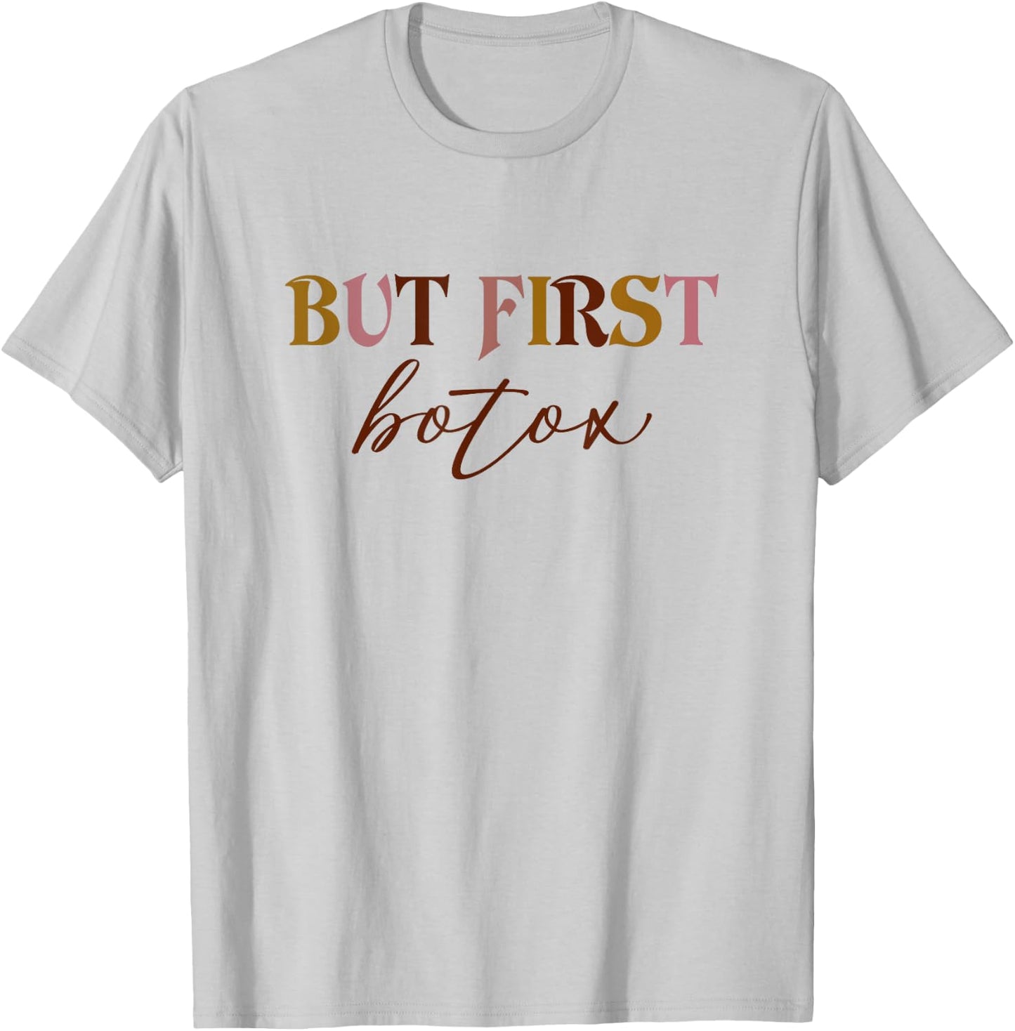 But First Botox Dealer Funny Aesthetic Nurse Injector Nurse T-Shirt - T-Shirt | Ash