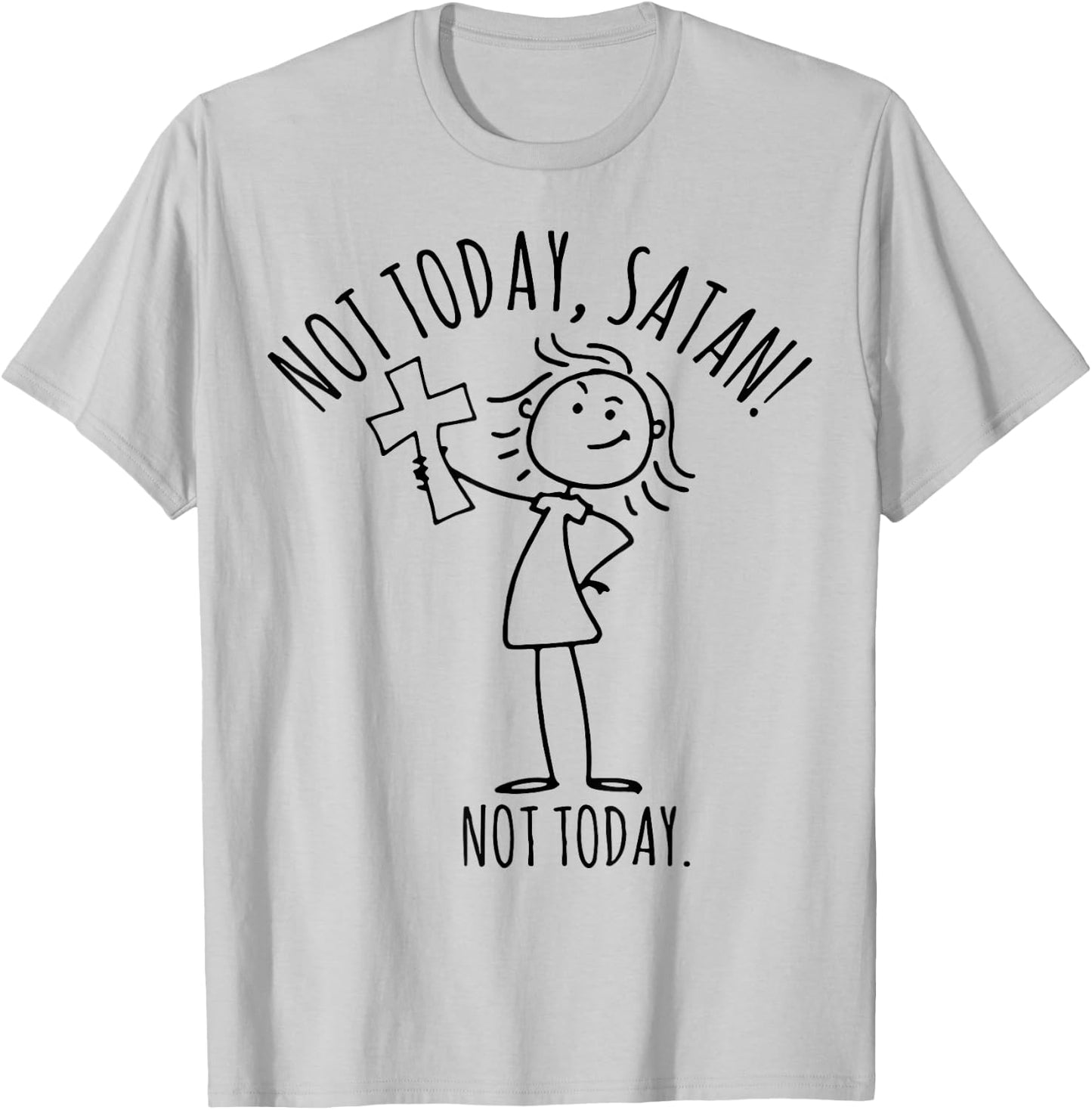 Not Today Satan Not Today T-Shirt - T-Shirt | Ash